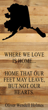 Where we love is home home that our feet may leave, but not our hearts. Oliver Wendell Holmes / 6"x14" Natural or Red Reclaimed Wood Sign