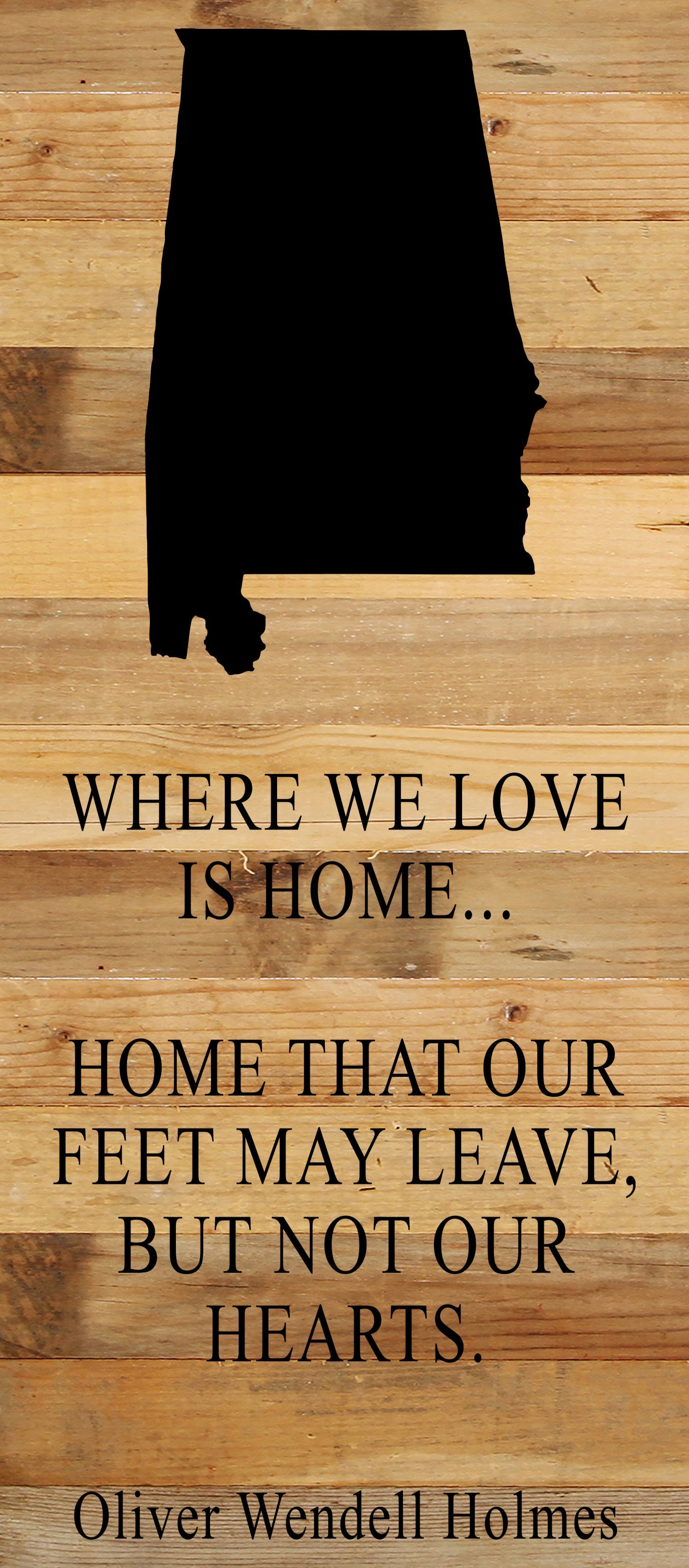 Where we love is home home that our feet may leave, but not our hearts. Oliver Wendell Holmes / 6"x14" Natural or Red Reclaimed Wood Sign
