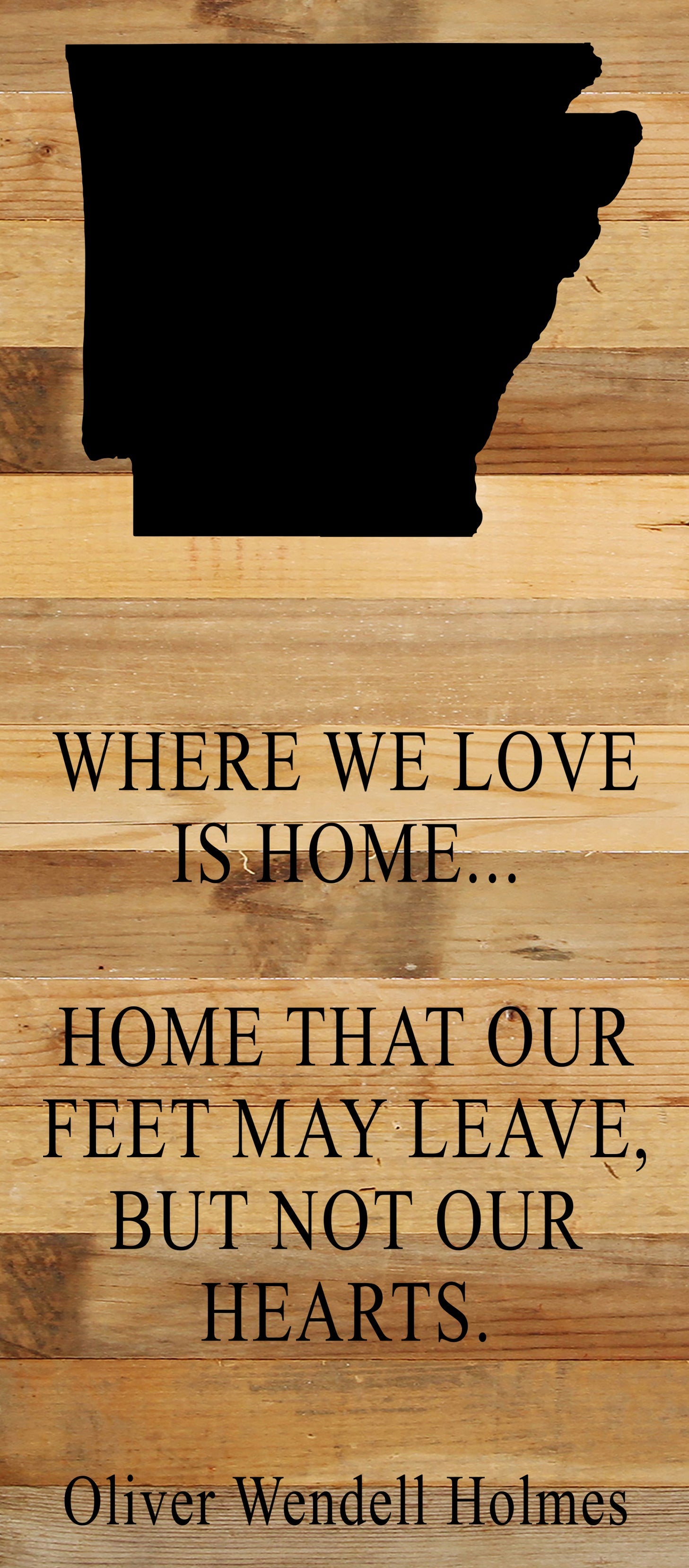 Where we love is home home that our feet may leave, but not our hearts. Oliver Wendell Holmes / 6"x14" Natural or Red Reclaimed Wood Sign