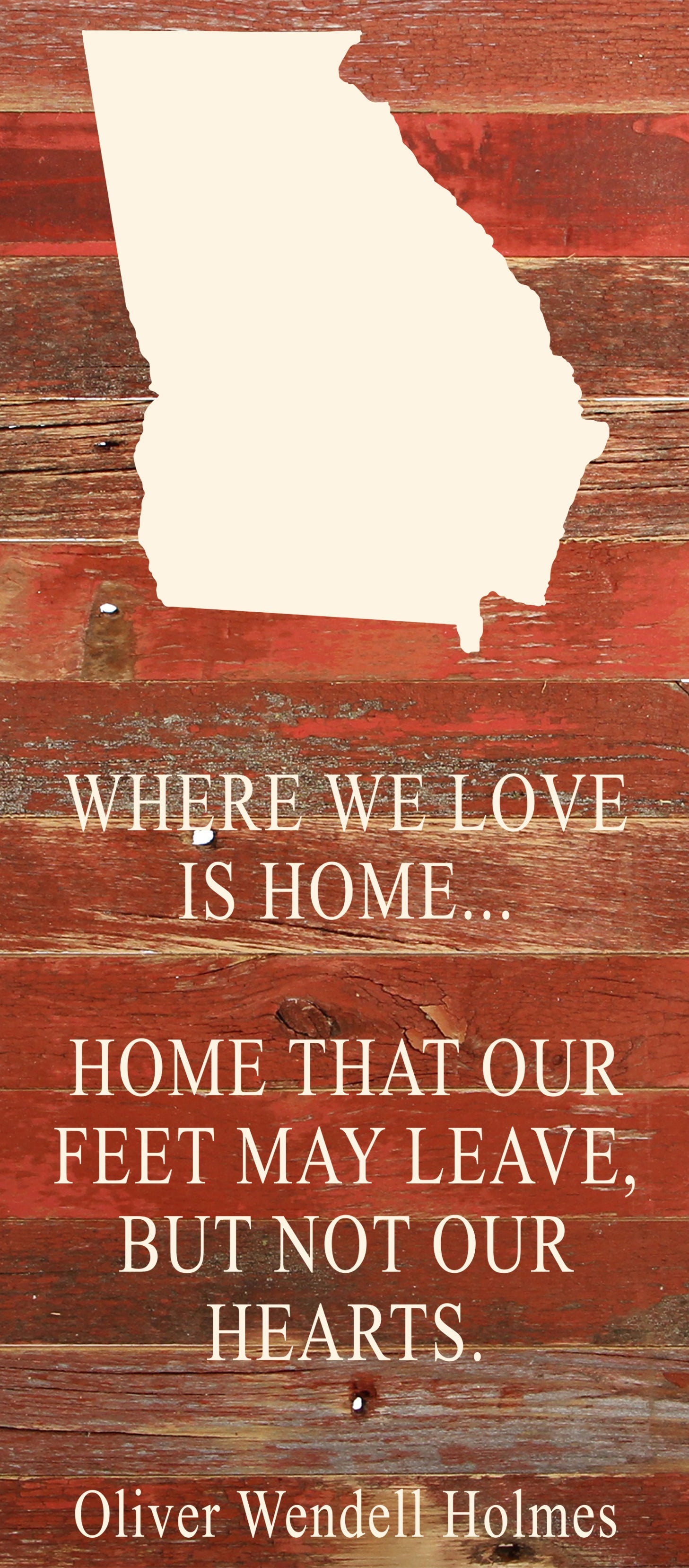 Where we love is home home that our feet may leave, but not our hearts. Oliver Wendell Holmes / 6"x14" Natural or Red Reclaimed Wood Sign
