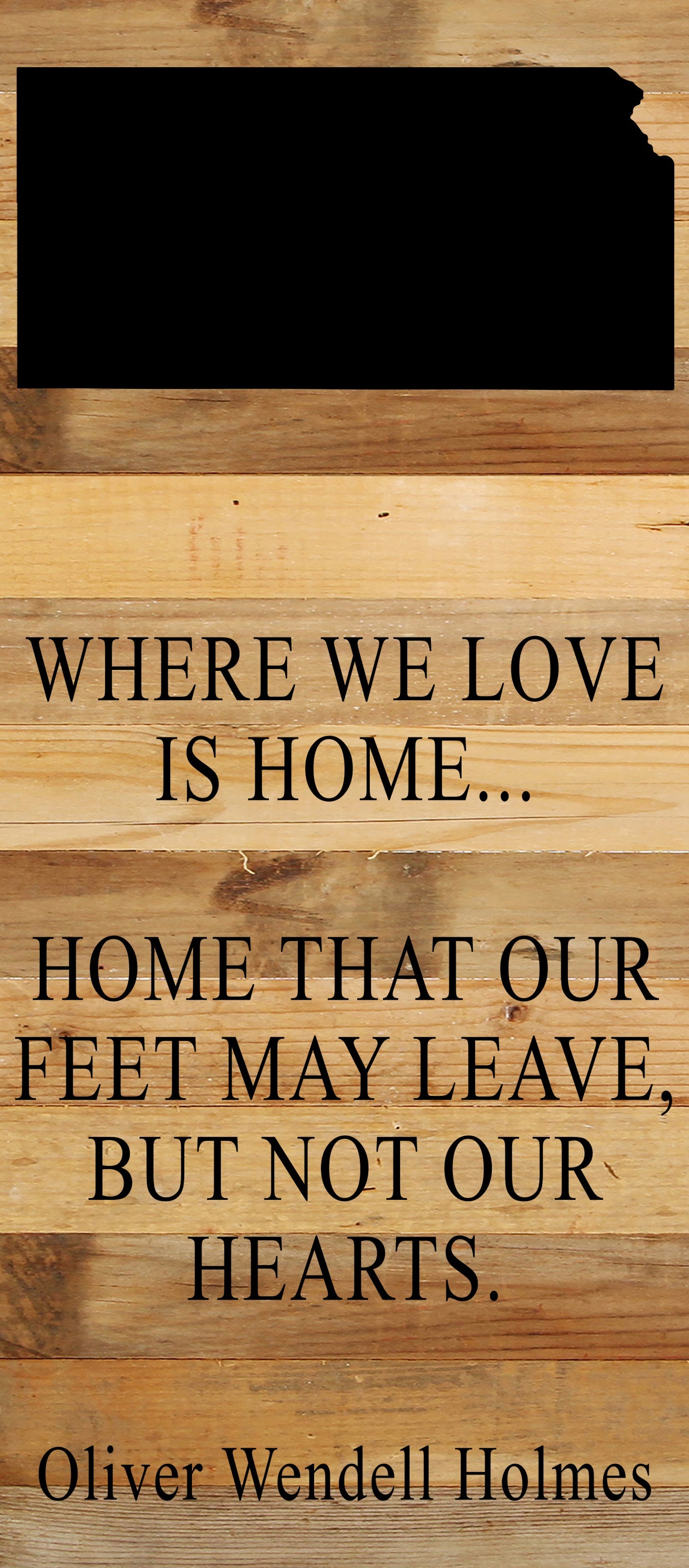 Where we love is home home that our feet may leave, but not our hearts. Oliver Wendell Holmes / 6"x14" Natural or Red Reclaimed Wood Sign