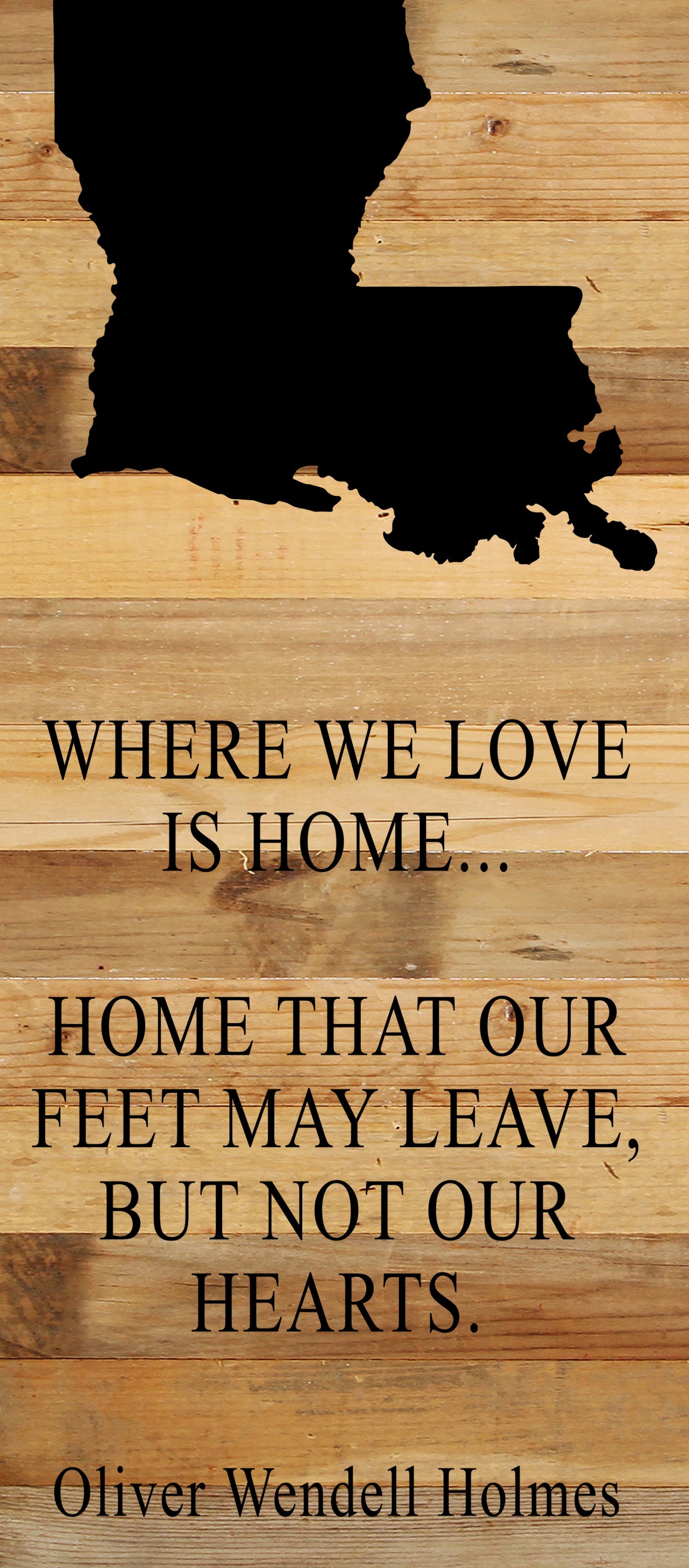 Where we love is home home that our feet may leave, but not our hearts. Oliver Wendell Holmes / 6"x14" Natural or Red Reclaimed Wood Sign