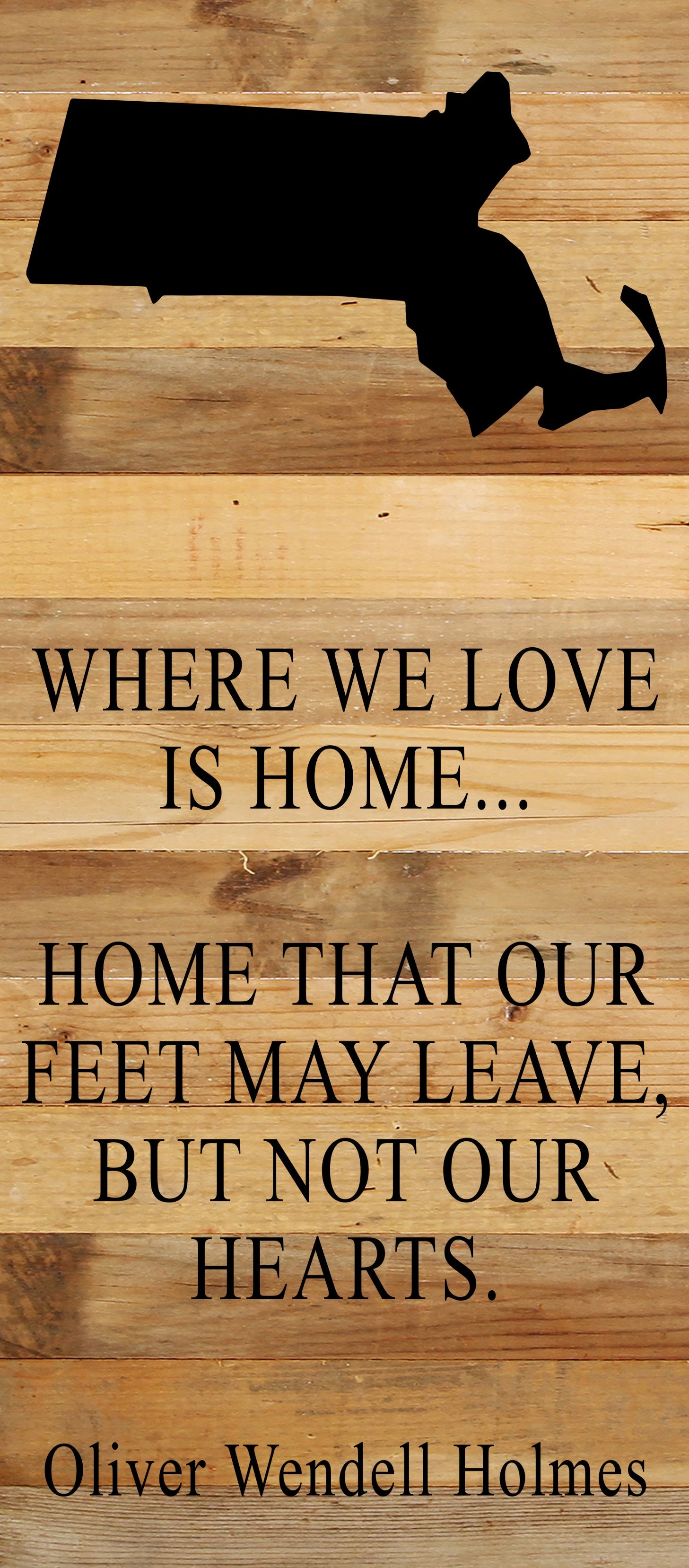 Where we love is home home that our feet may leave, but not our hearts. Oliver Wendell Holmes / 6"x14" Natural or Red Reclaimed Wood Sign