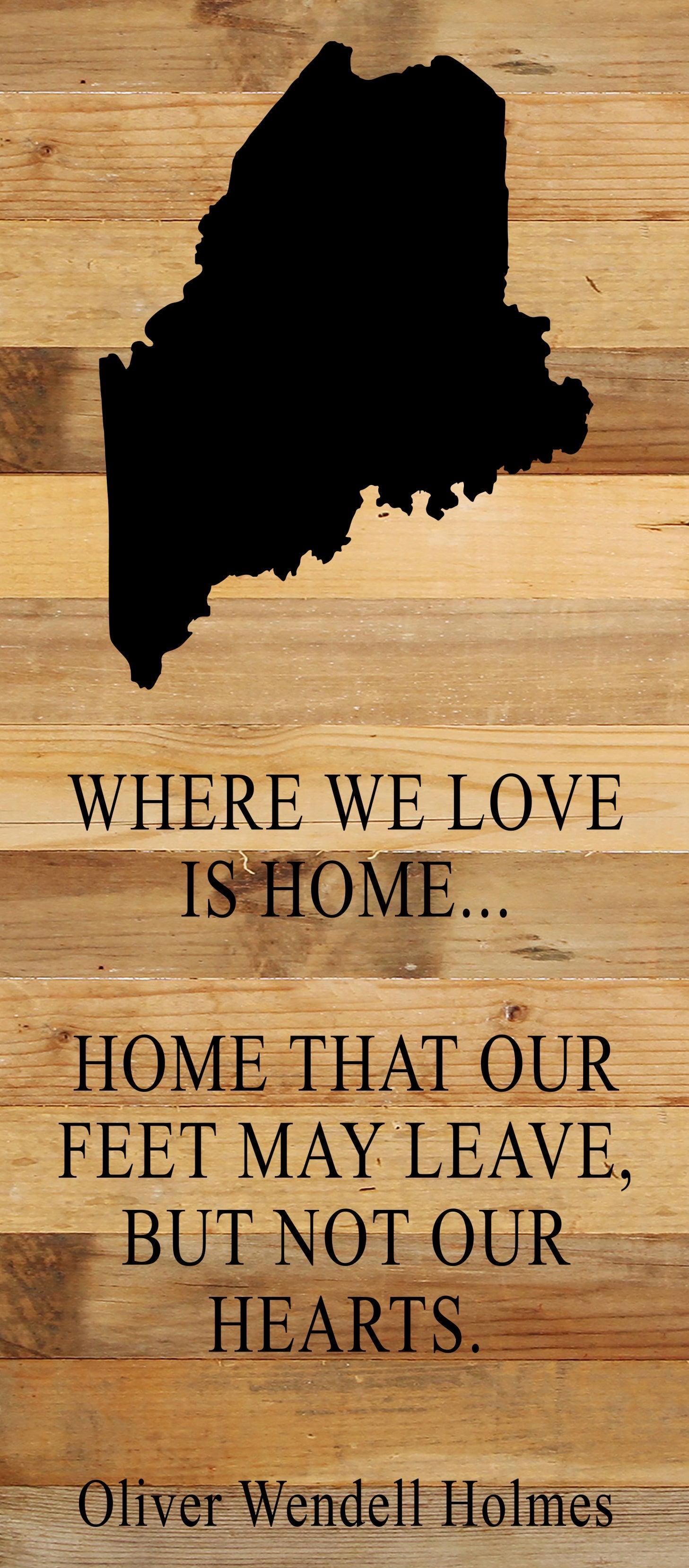 Where we love is home home that our feet may leave, but not our hearts. Oliver Wendell Holmes / 6"x14" Natural or Red Reclaimed Wood Sign