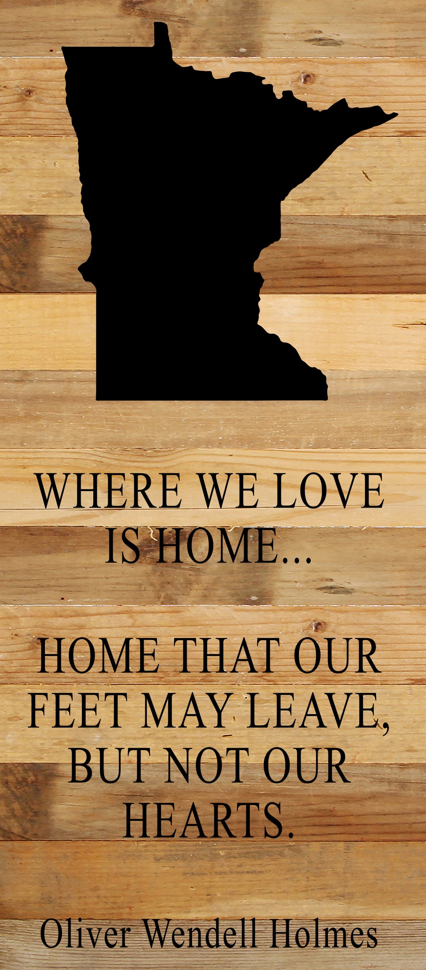 Where we love is home home that our feet may leave, but not our hearts. Oliver Wendell Holmes / 6"x14" Natural or Red Reclaimed Wood Sign