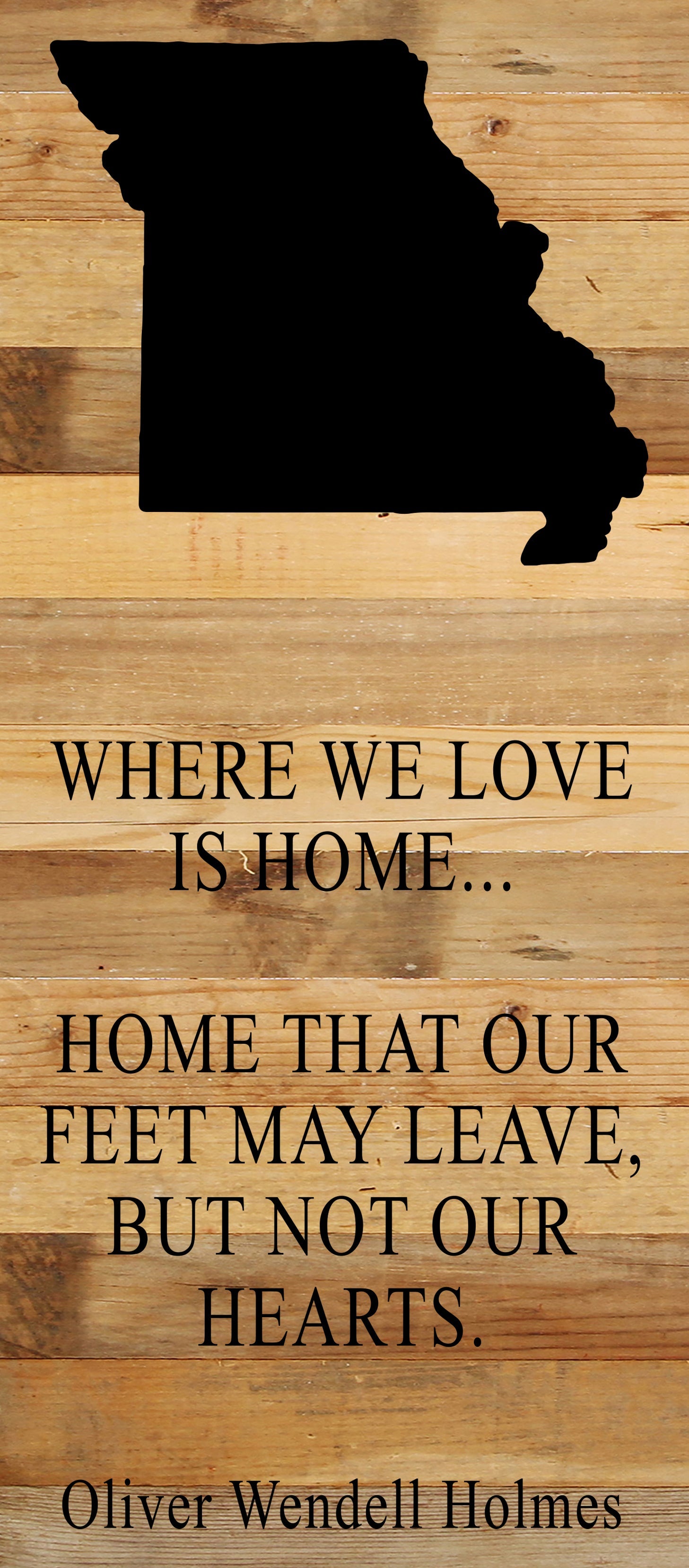 Where we love is home home that our feet may leave, but not our hearts. Oliver Wendell Holmes / 6"x14" Natural or Red Reclaimed Wood Sign
