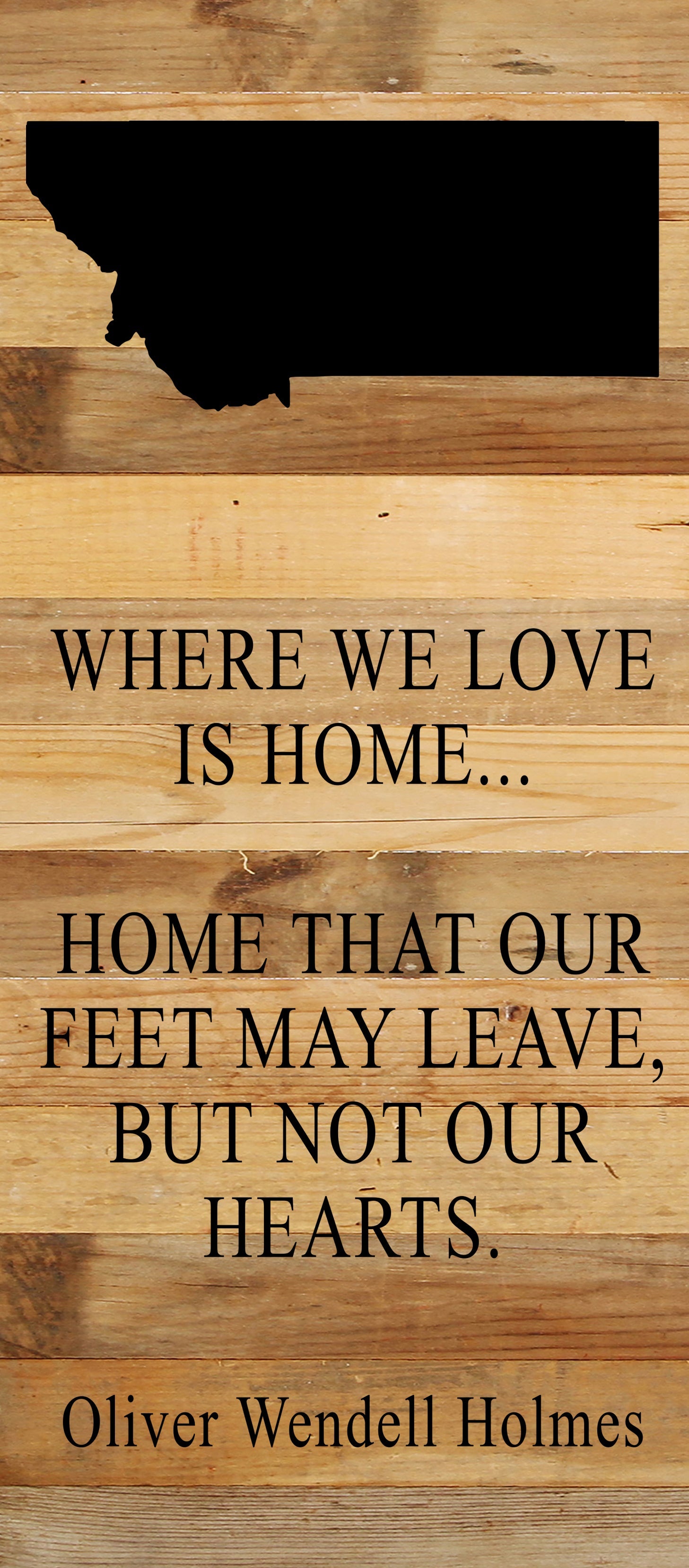 Where we love is home home that our feet may leave, but not our hearts. Oliver Wendell Holmes / 6"x14" Natural or Red Reclaimed Wood Sign