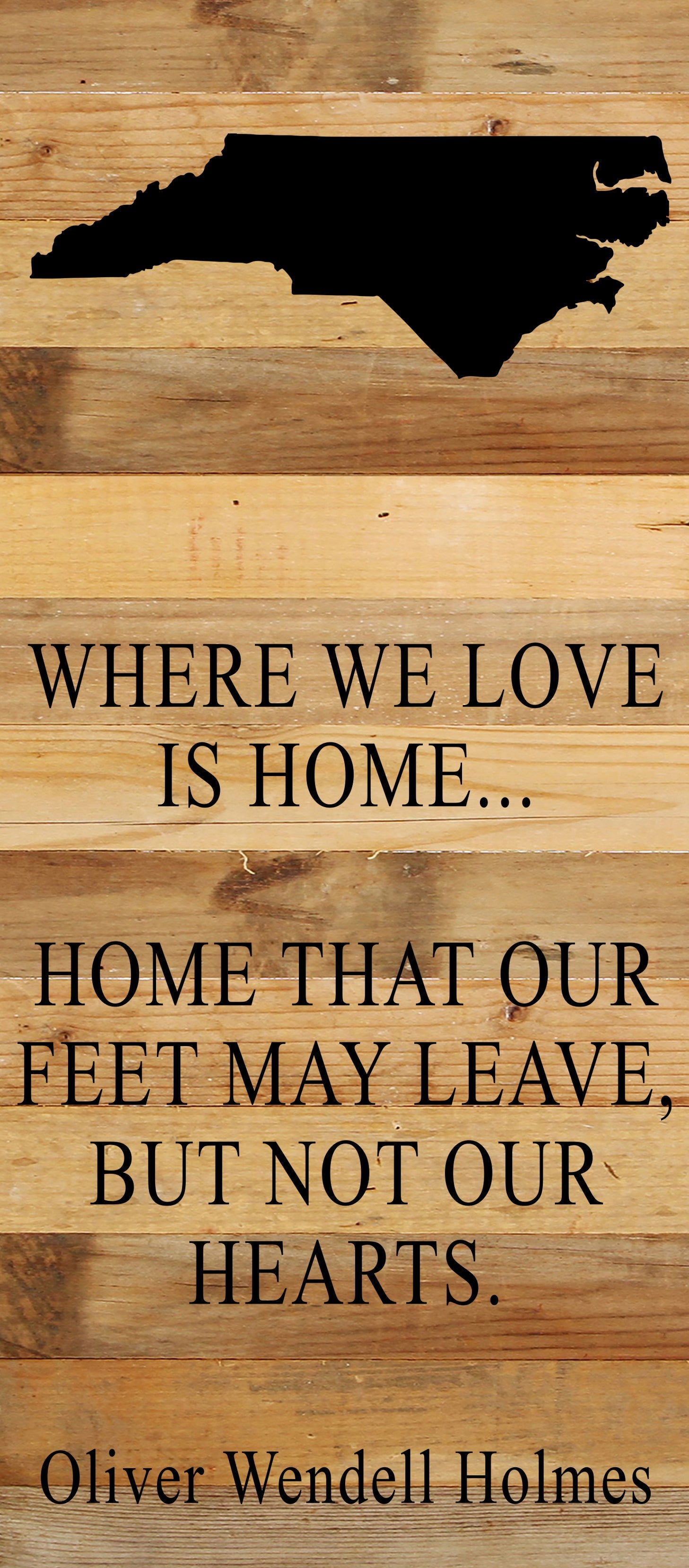 Where we love is home home that our feet may leave, but not our hearts. Oliver Wendell Holmes / 6"x14" Natural or Red Reclaimed Wood Sign