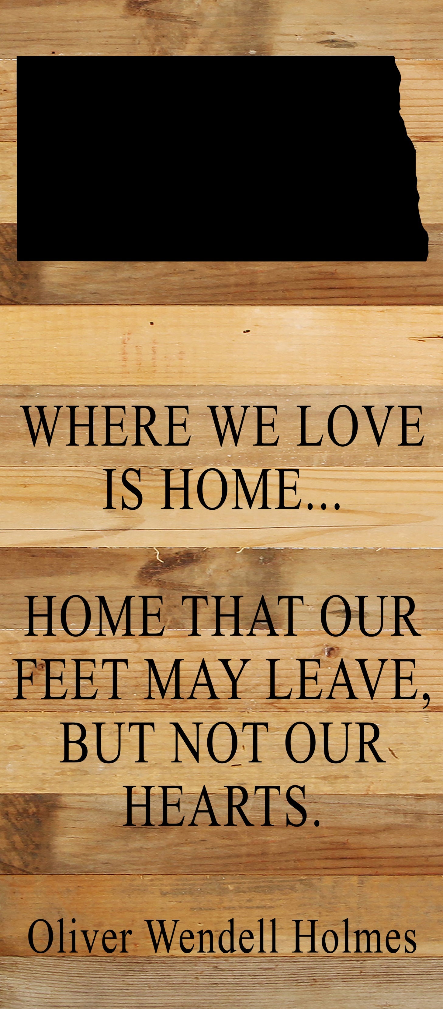 Where we love is home home that our feet may leave, but not our hearts. Oliver Wendell Holmes / 6"x14" Natural or Red Reclaimed Wood Sign