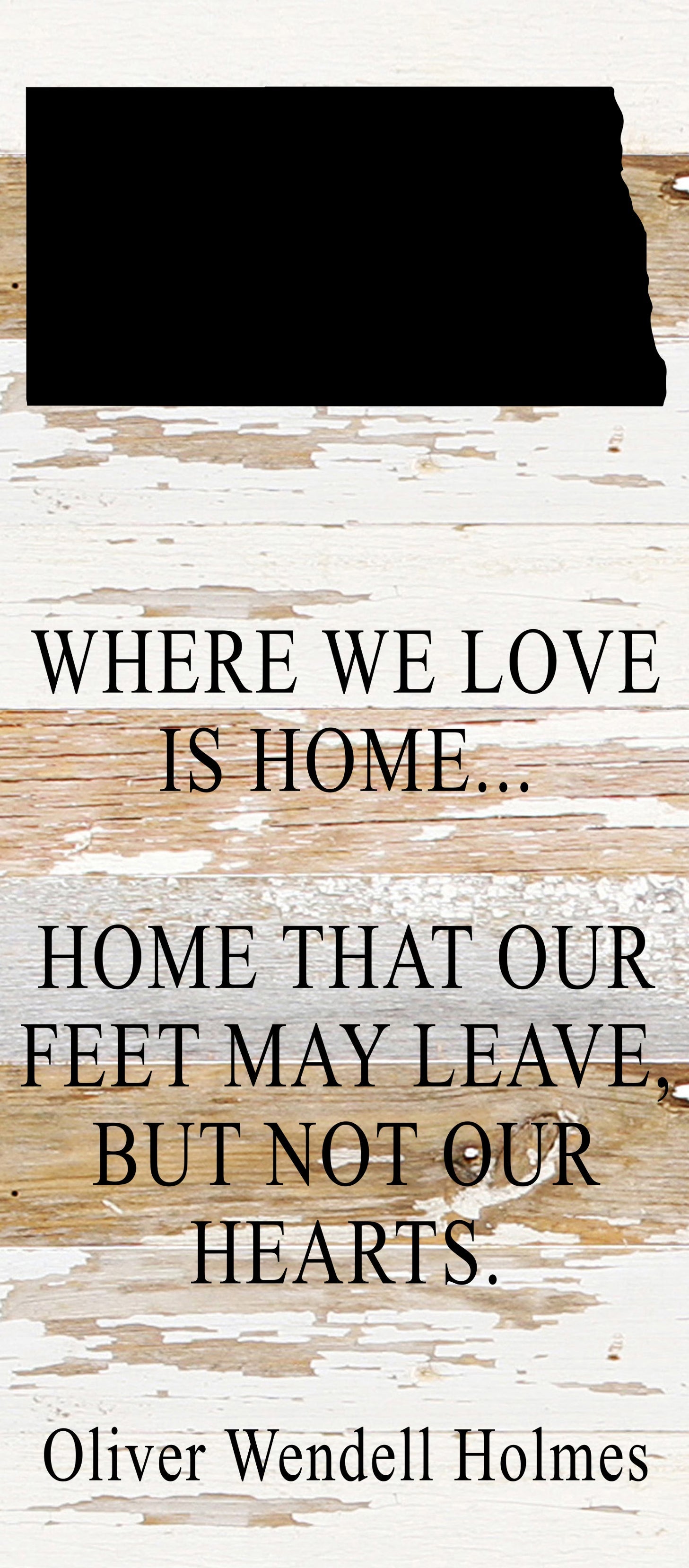 Where we love is home home that our feet may leave, but not our hearts. Oliver Wendell Holmes / 6"x14" Reclaimed Wood Sign