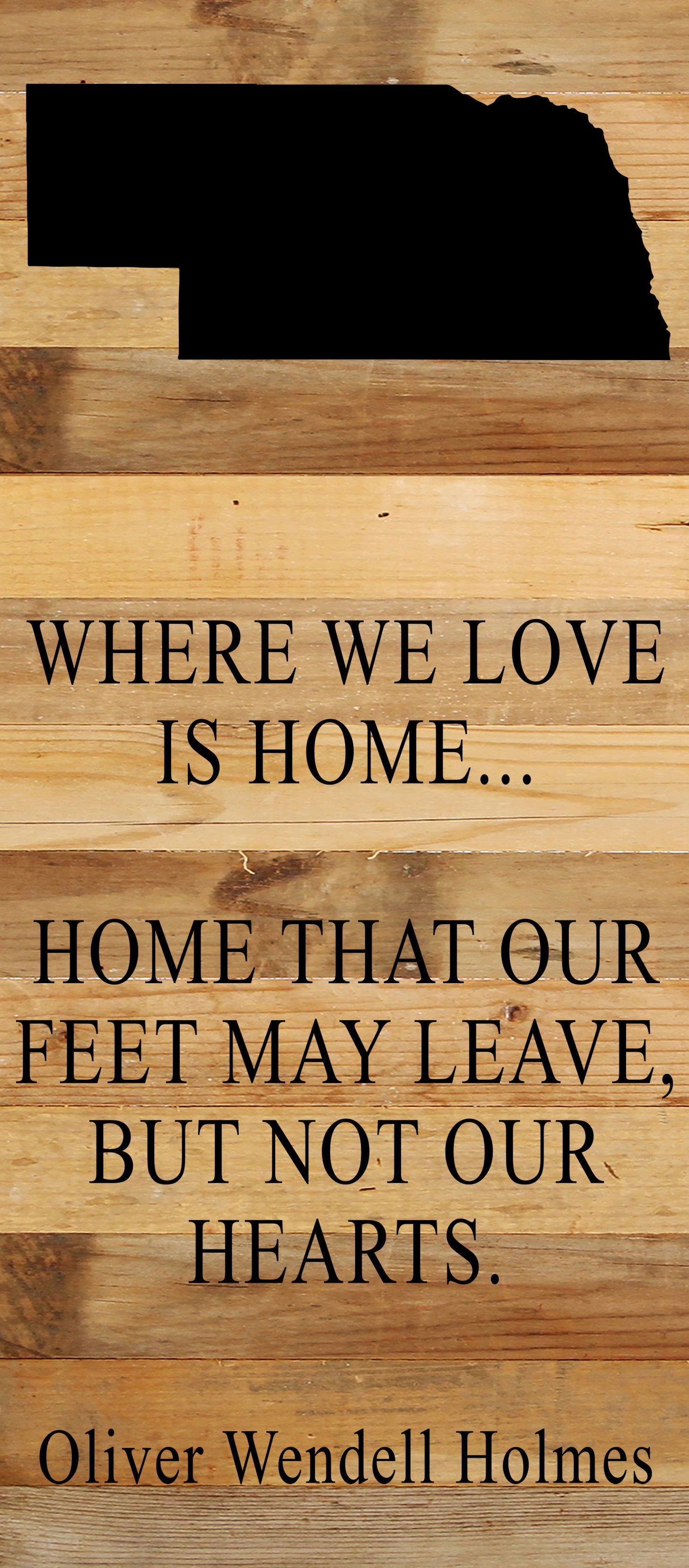Where we love is home home that our feet may leave, but not our hearts. Oliver Wendell Holmes / 6"x14" Natural or Red Reclaimed Wood Sign