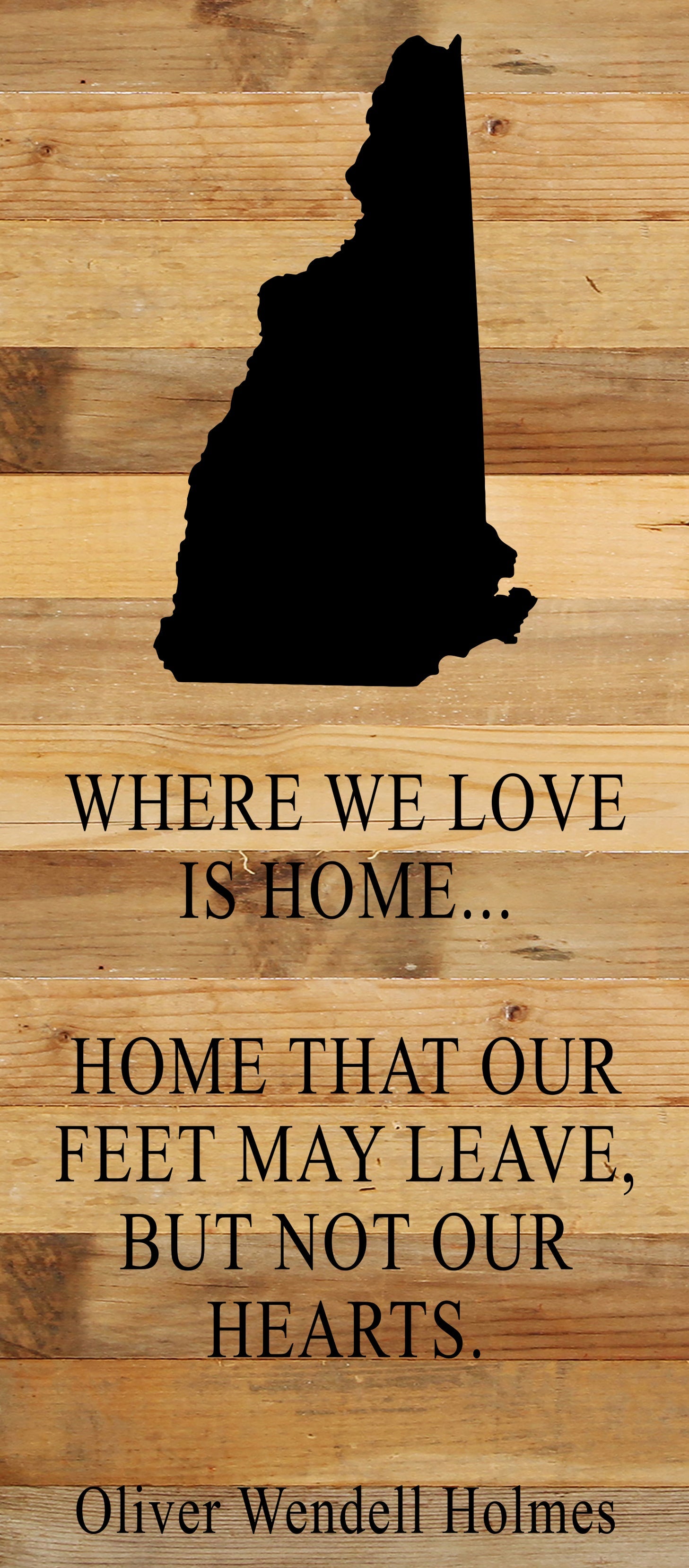 Where we love is home home that our feet may leave, but not our hearts. Oliver Wendell Holmes / 6"x14" Natural or Red Reclaimed Wood Sign