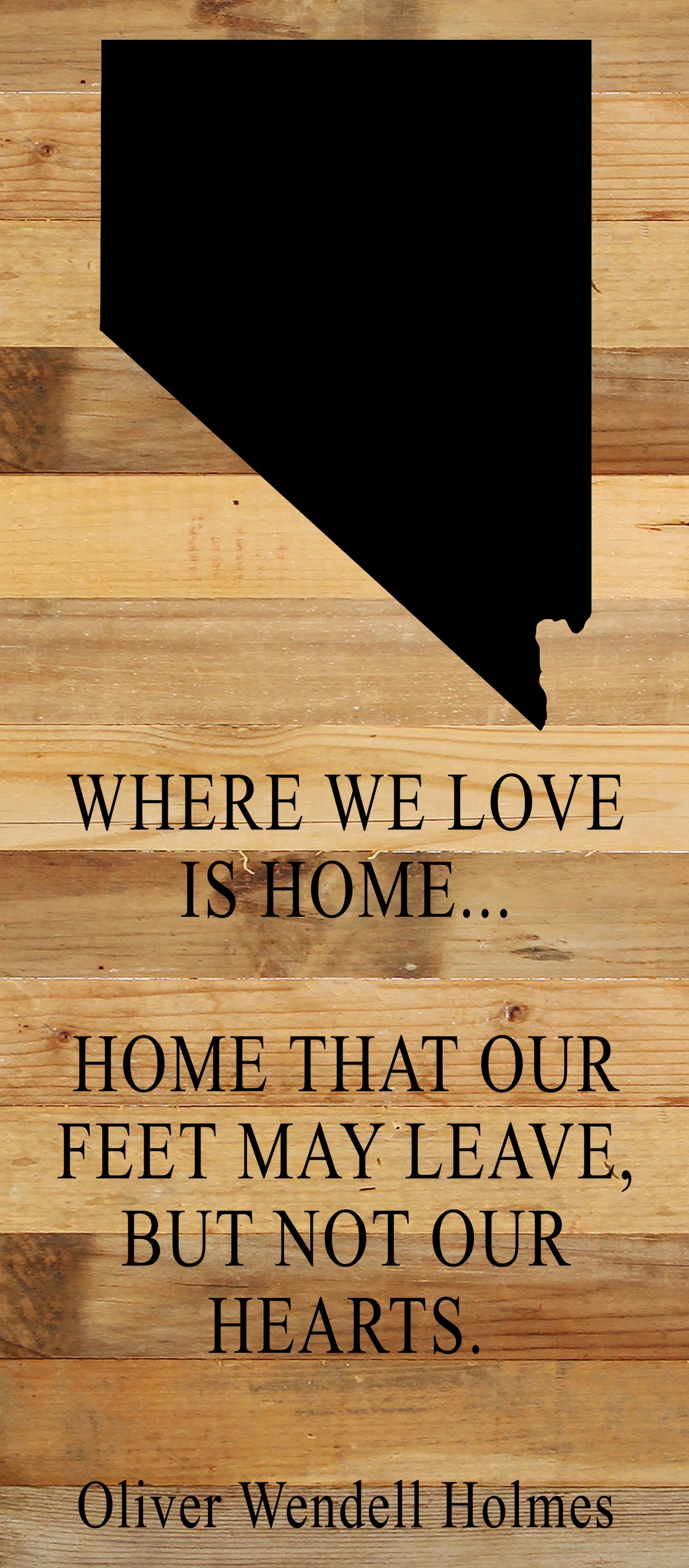 Where we love is home home that our feet may leave, but not our hearts. Oliver Wendell Holmes / 6"x14" Natural or Red Reclaimed Wood Sign
