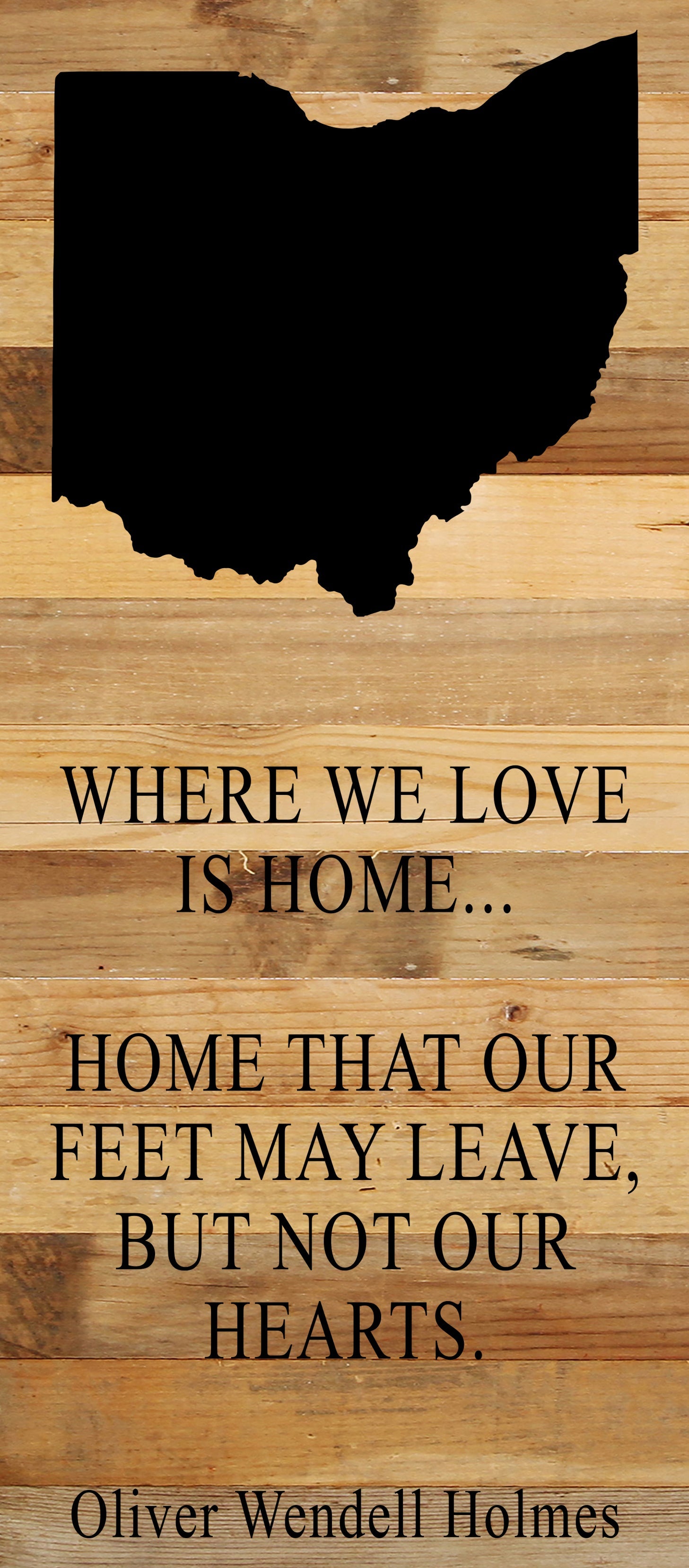 Where we love is home home that our feet may leave, but not our hearts. Oliver Wendell Holmes / 6"x14" Natural or Red Reclaimed Wood Sign