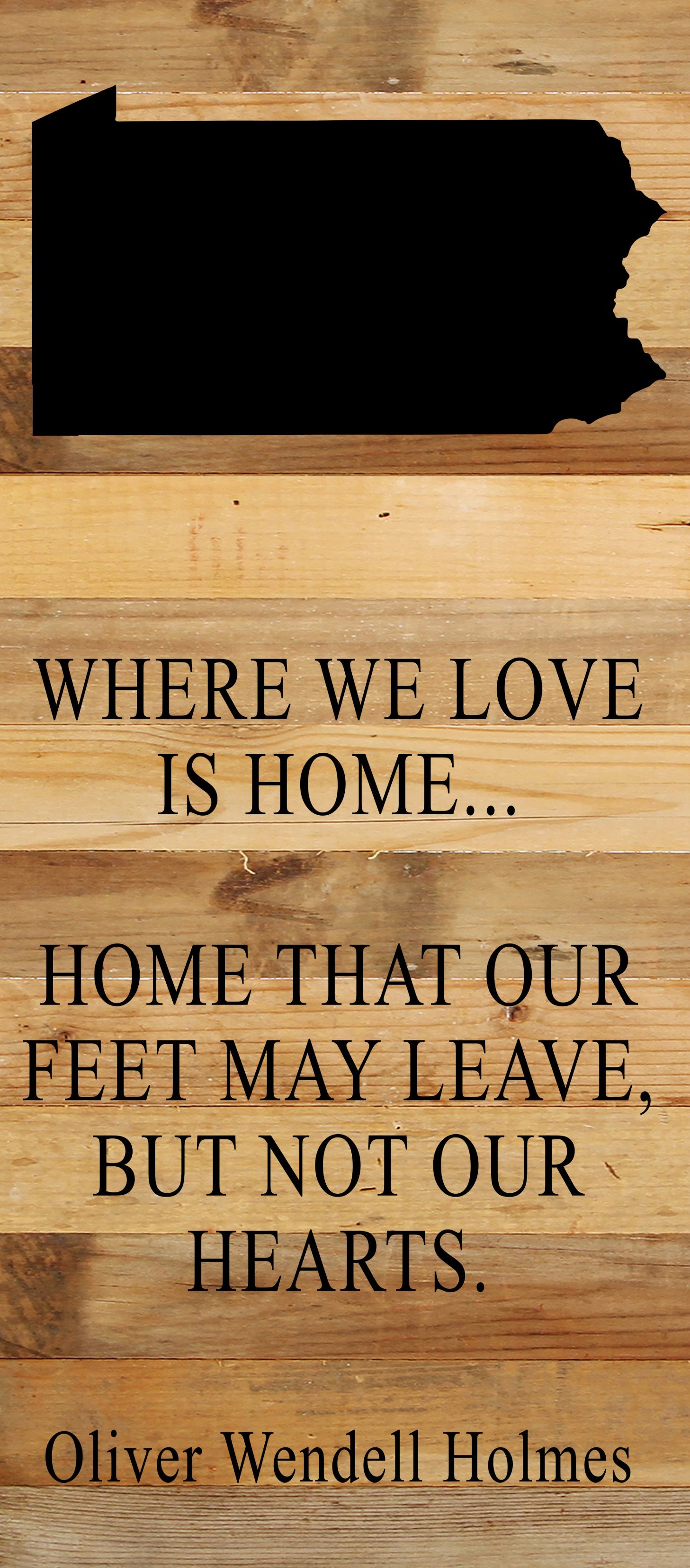 Where we love is home home that our feet may leave, but not our hearts. Oliver Wendell Holmes / 6"x14" Natural or Red Reclaimed Wood Sign