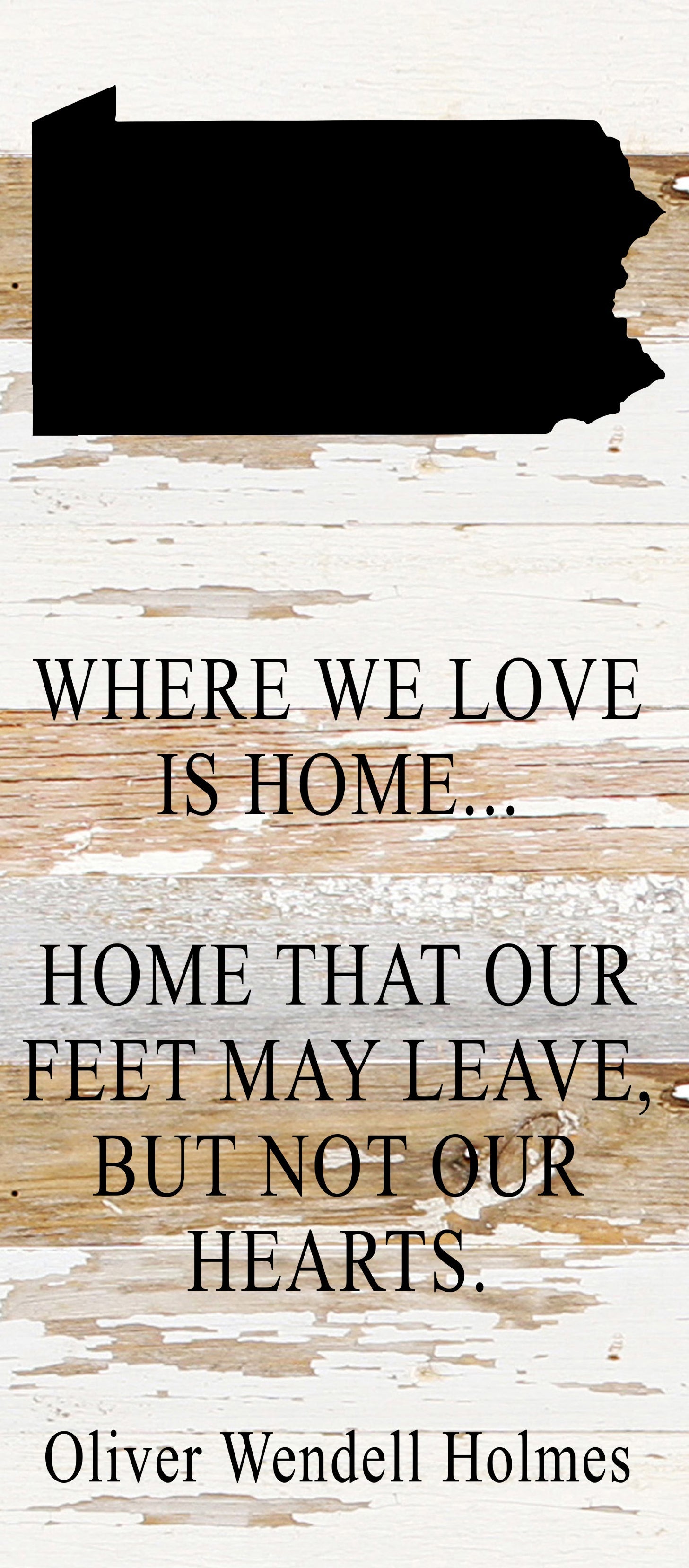 Where we love is home home that our feet may leave, but not our hearts. Oliver Wendell Holmes / 6"x14" Reclaimed Wood Sign
