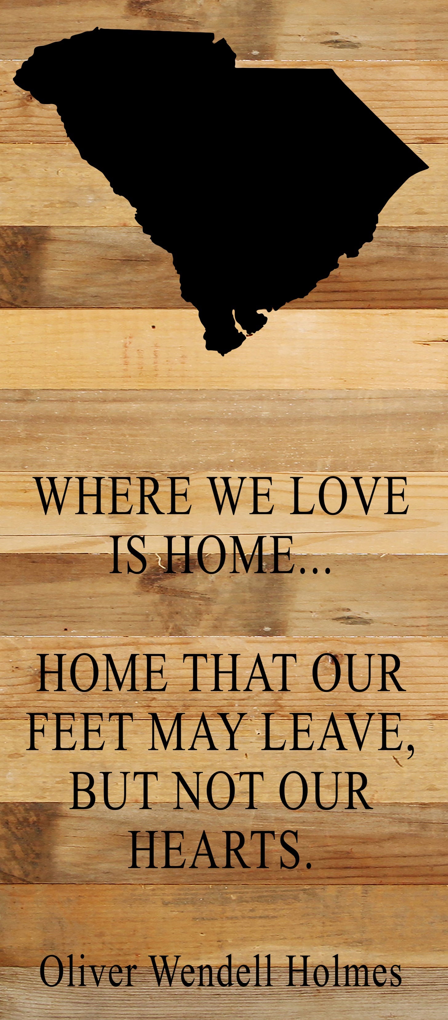 Where we love is home home that our feet may leave, but not our hearts. Oliver Wendell Holmes / 6"x14" Natural or Red Reclaimed Wood Sign