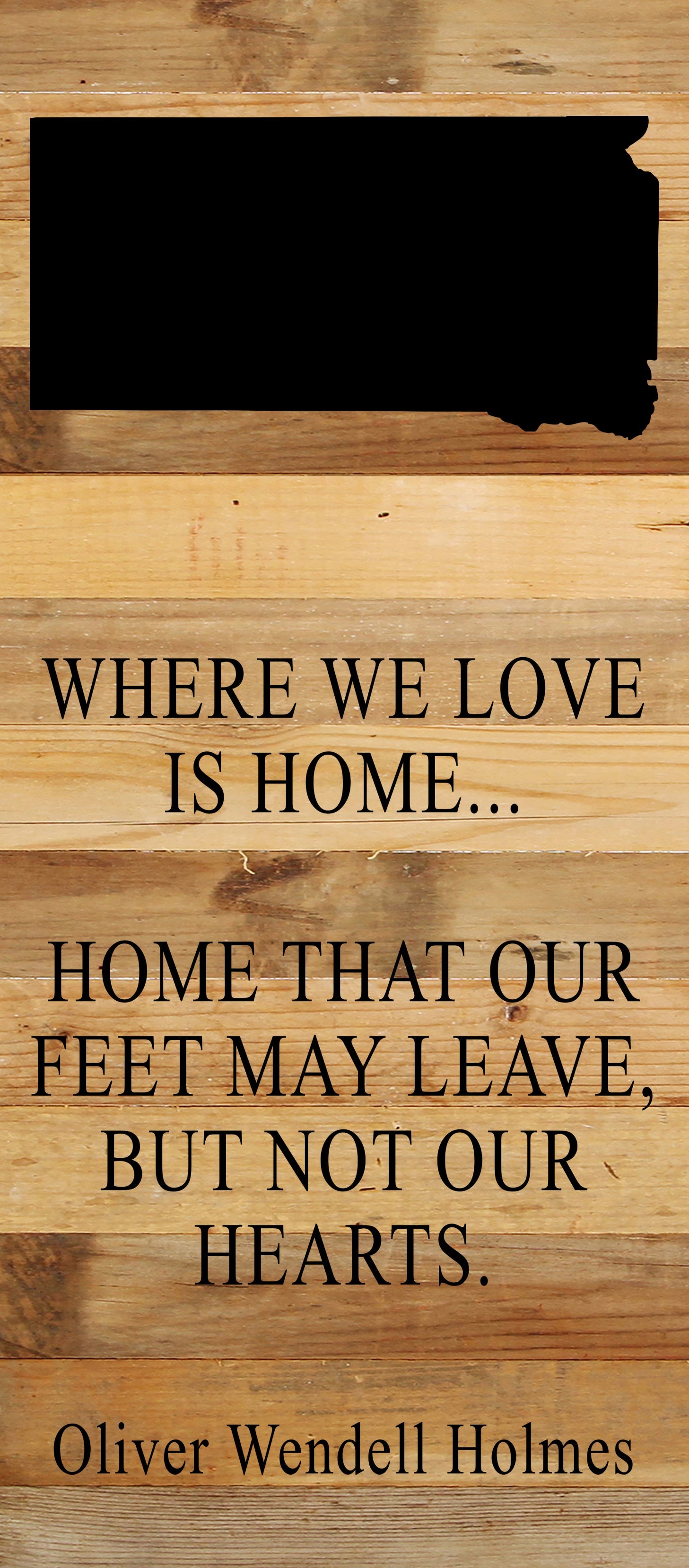 Where we love is home home that our feet may leave, but not our hearts. Oliver Wendell Holmes / 6"x14" Natural or Red Reclaimed Wood Sign