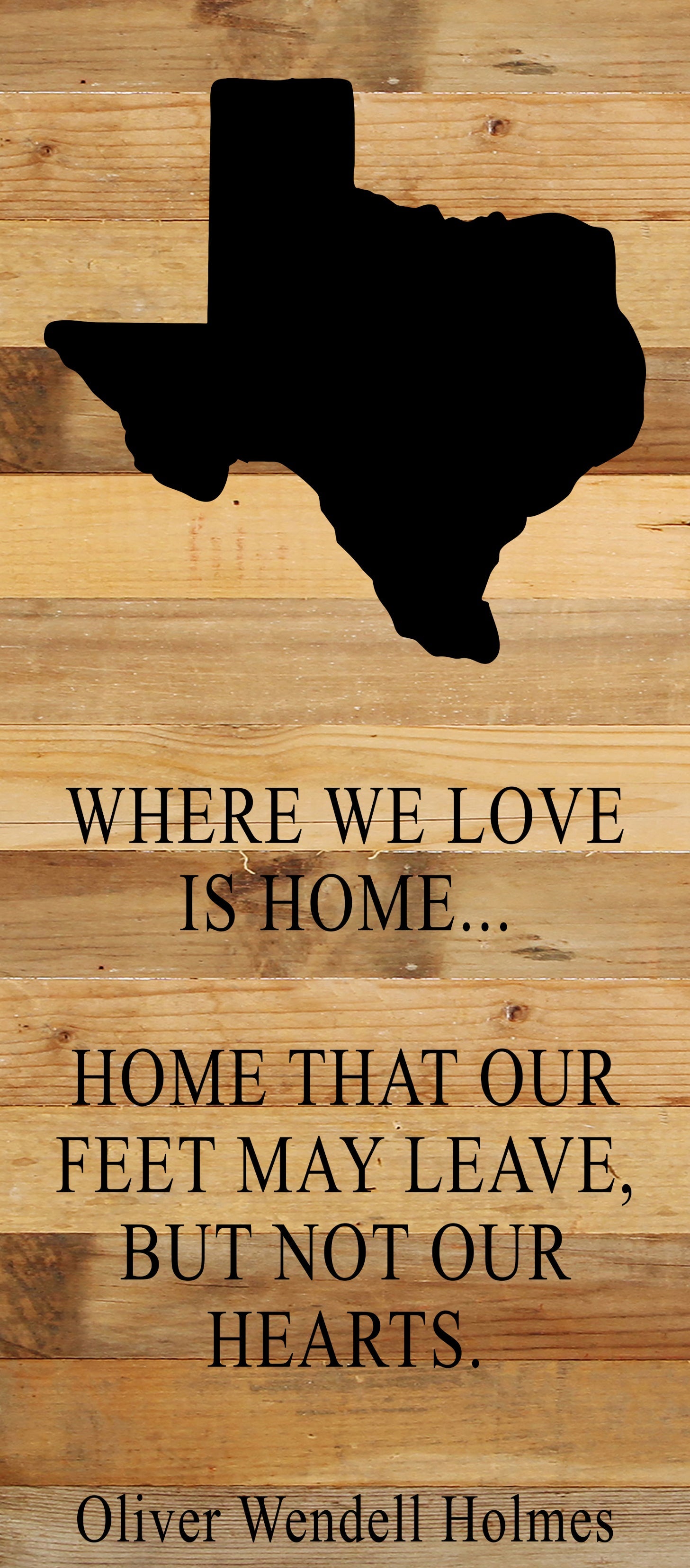 Where we love is home home that our feet may leave, but not our hearts. Oliver Wendell Holmes / 6"x14" Natural or Red Reclaimed Wood Sign