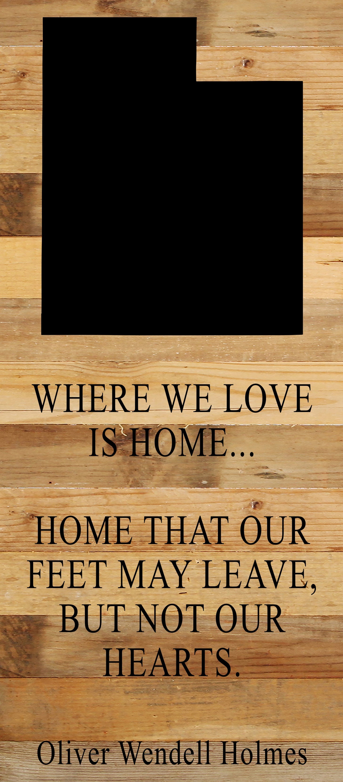 Where we love is home home that our feet may leave, but not our hearts. Oliver Wendell Holmes / 6"x14" Natural or Red Reclaimed Wood Sign