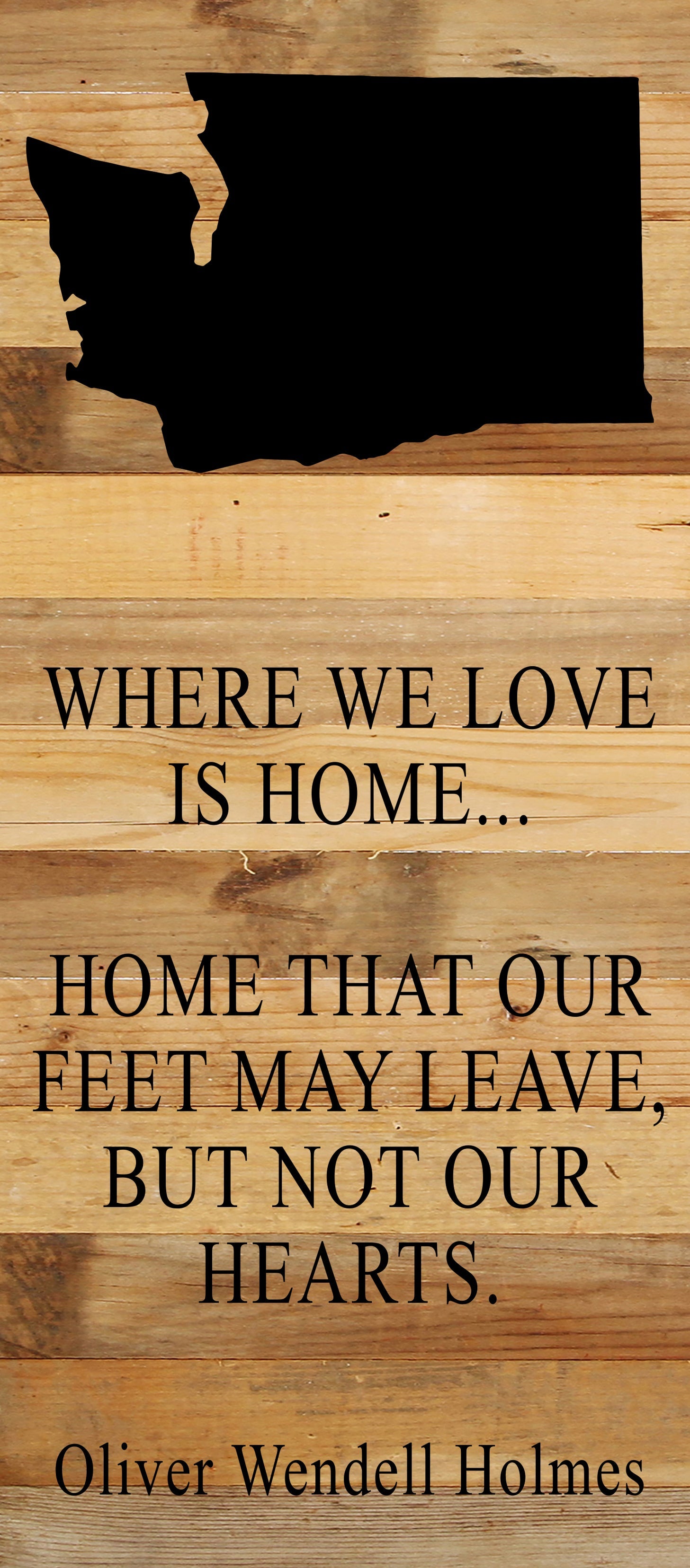 Where we love is home home that our feet may leave, but not our hearts. Oliver Wendell Holmes / 6"x14" Natural or Red Reclaimed Wood Sign