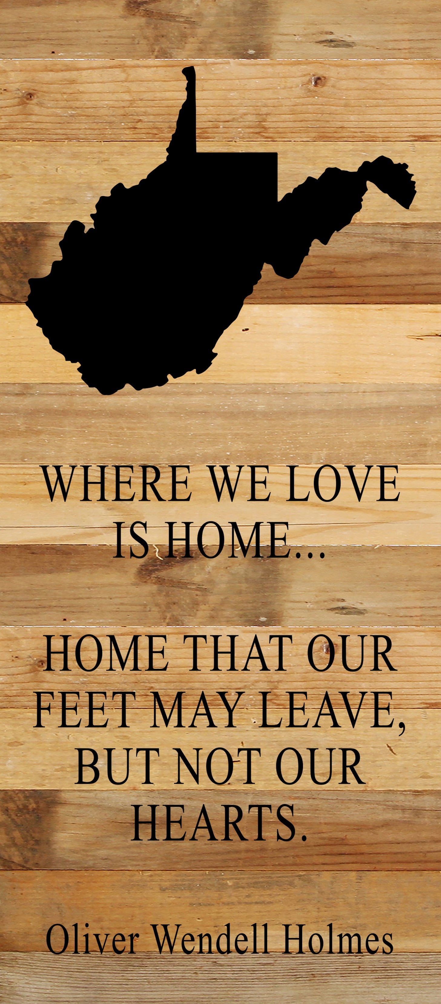 Where we love is home home that our feet may leave, but not our hearts. Oliver Wendell Holmes / 6"x14" Natural or Red Reclaimed Wood Sign