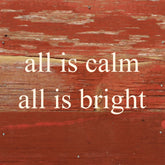 All is calm. All is bright. / 6"x6" Reclaimed Wood Sign