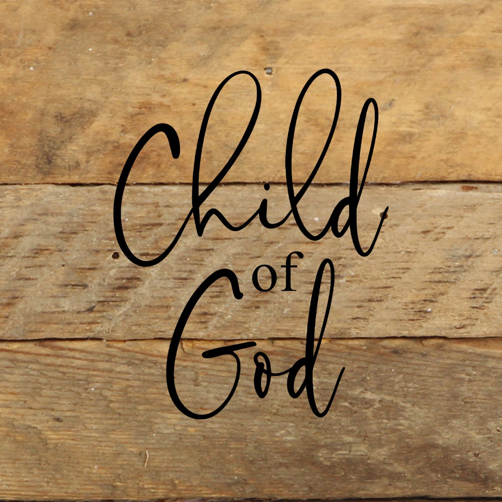 Child of God / 6"x6" Reclaimed Wood Sign