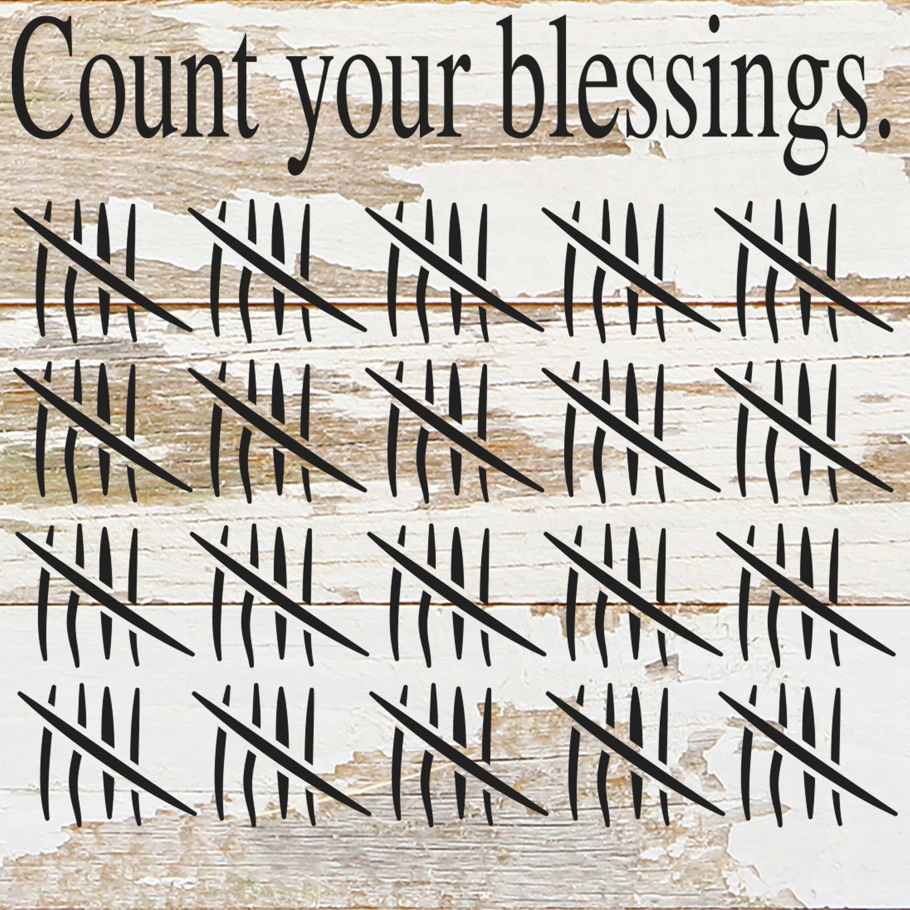 Count your blessings. (tally image) / 6"x6" Reclaimed Wood Sign
