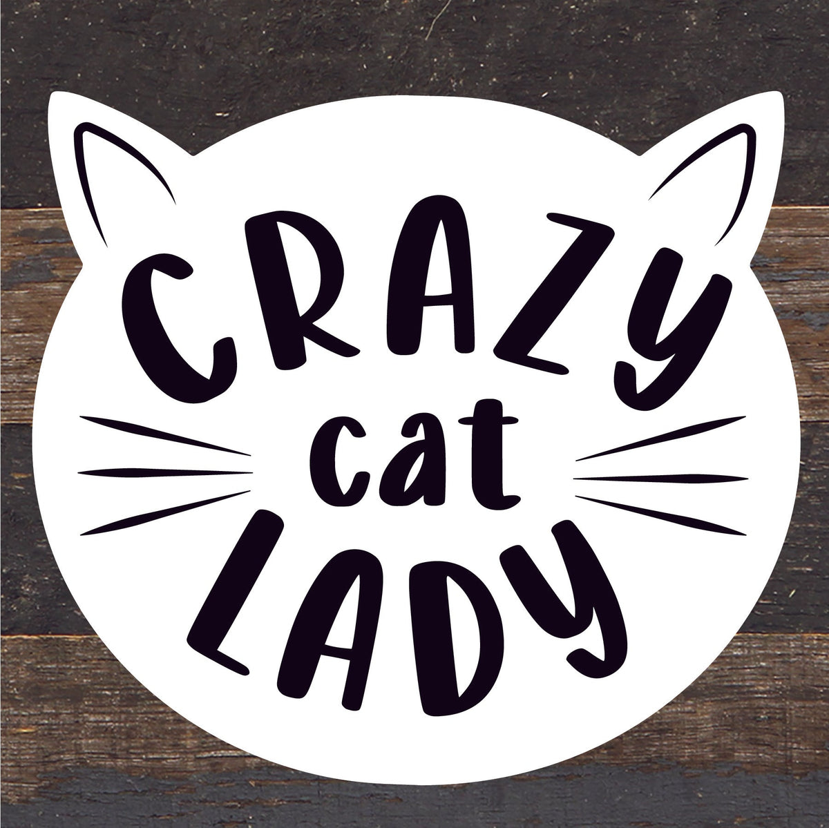 Crazy Cat Lady / 6x6 Reclaimed Wood Sign