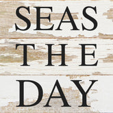 Seas the day / 6"x6" Reclaimed Wood Sign