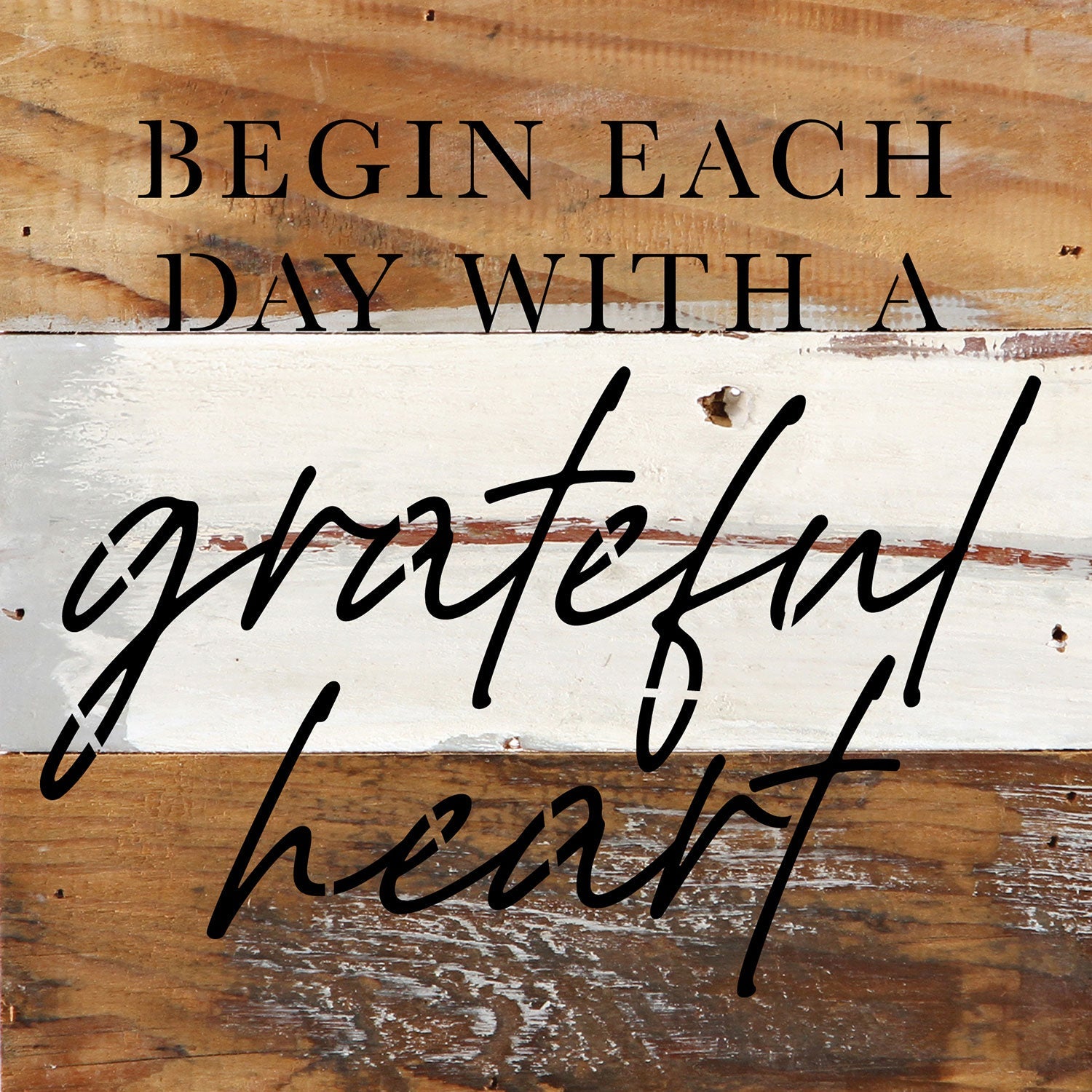 Begin each day with a grateful heart / 6x6 Reclaimed Wood Wall Decor Sign