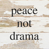 peace not drama / 6"x6" Reclaimed Wood Sign
