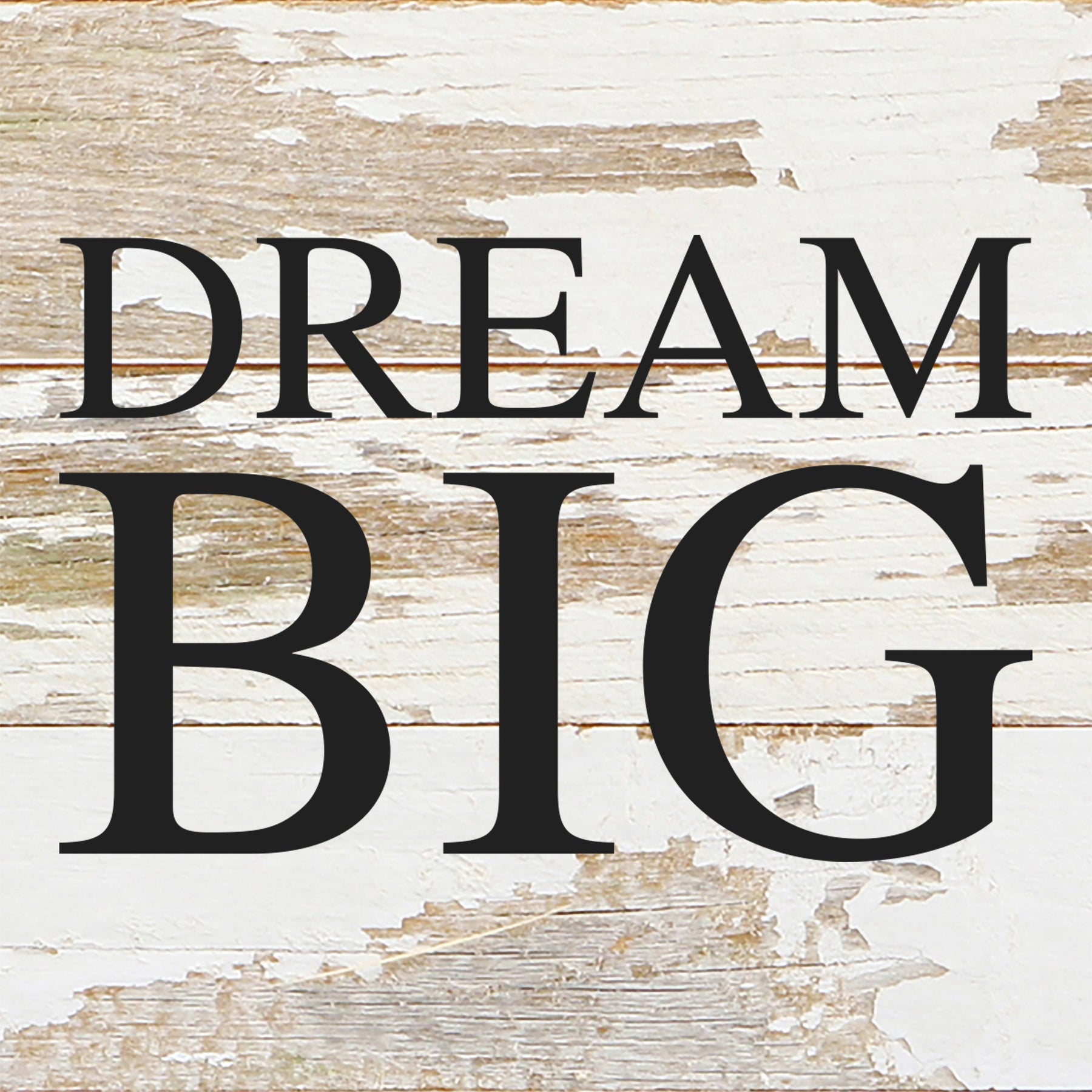 Dream big / 6"x6" Reclaimed Wood Sign