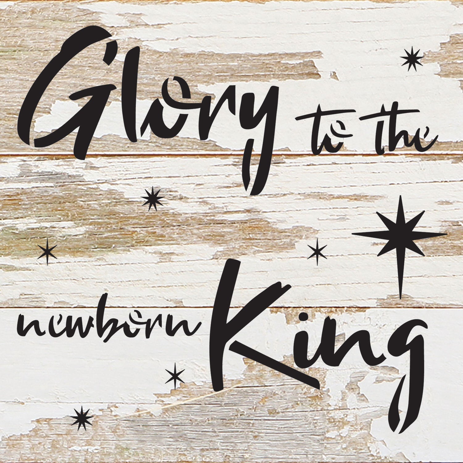 Glory to the newborn King / 6x6 Reclaimed Wood Wall Decor Sign