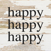 Happy, Happy, Happy / 6"x6" Reclaimed Wood Sign