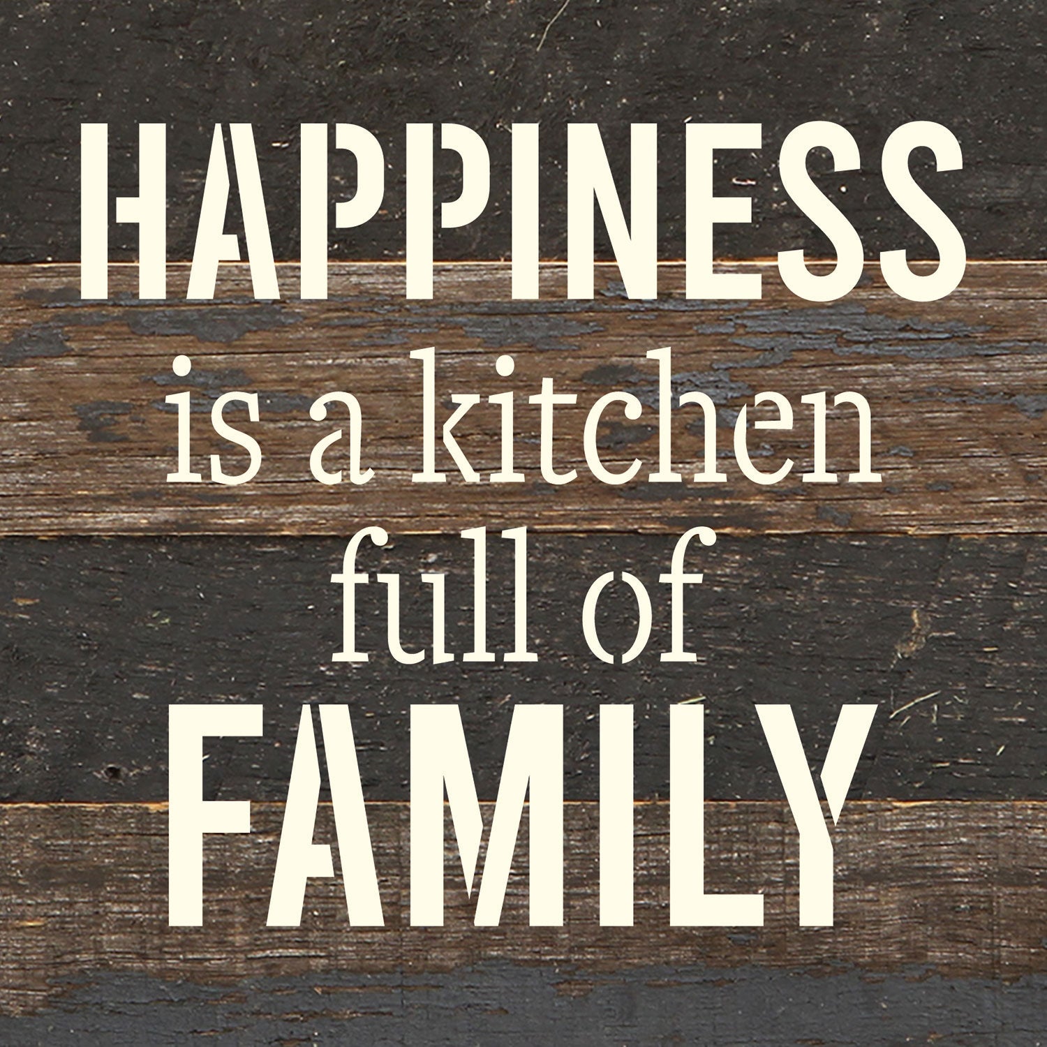 Happiness is a kitchen full of family / 6x6 Reclaimed Wood Wall Decor Sign