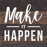 Make It Happen / 6X6 Reclaimed Wood Sign