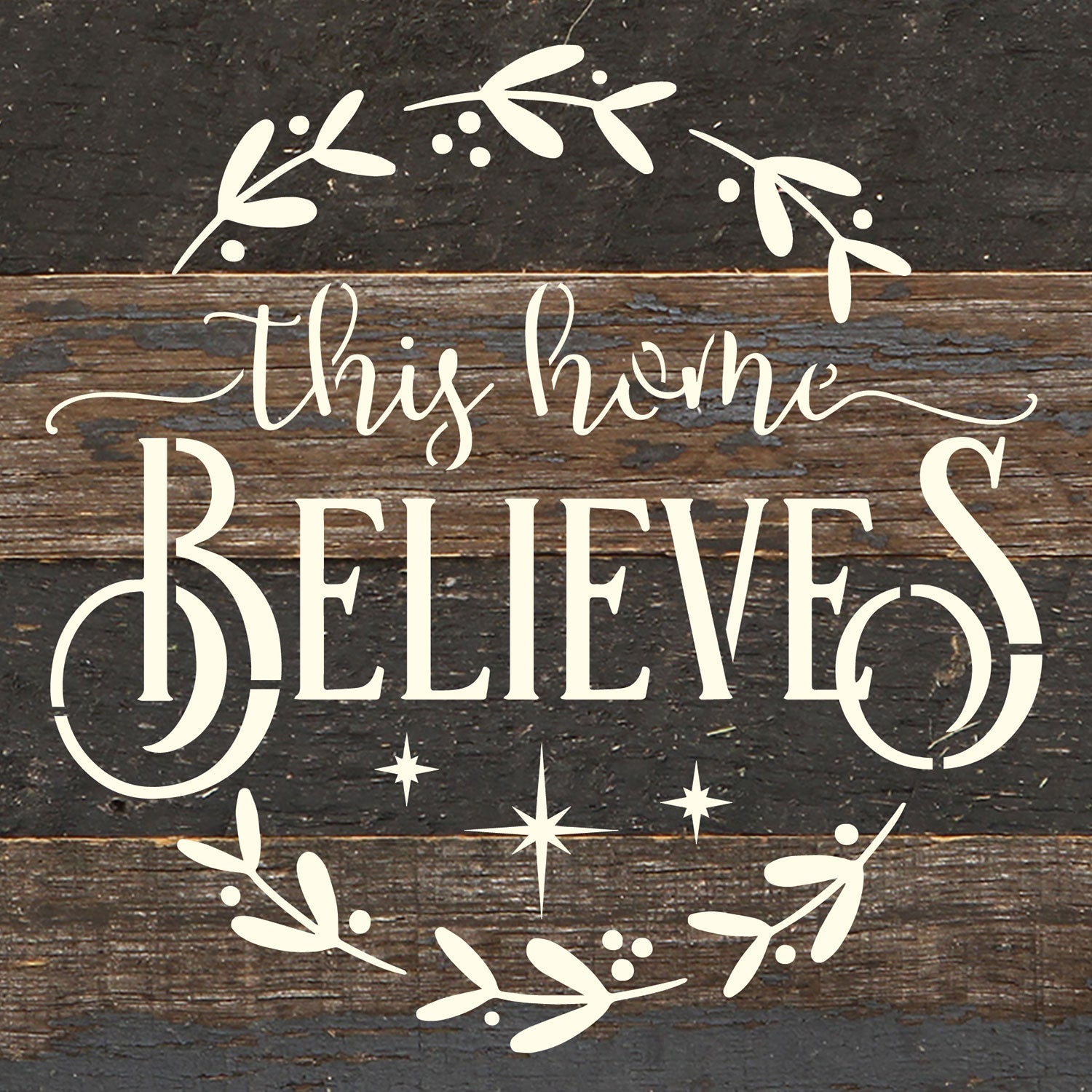 This home believes / 6x6 Reclaimed Wood Wall Decor Sign
