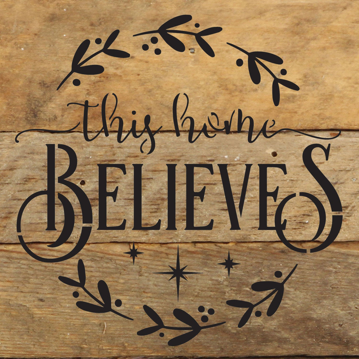 This home believes / 6x6 Reclaimed Wood Wall Decor Sign