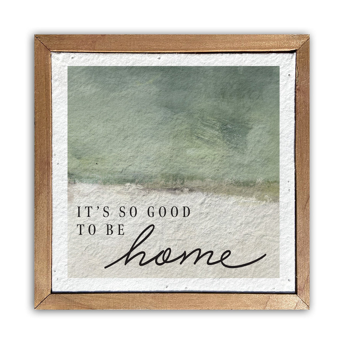 It's so good to be home / 6x6 Pulp Paper Wall Decor