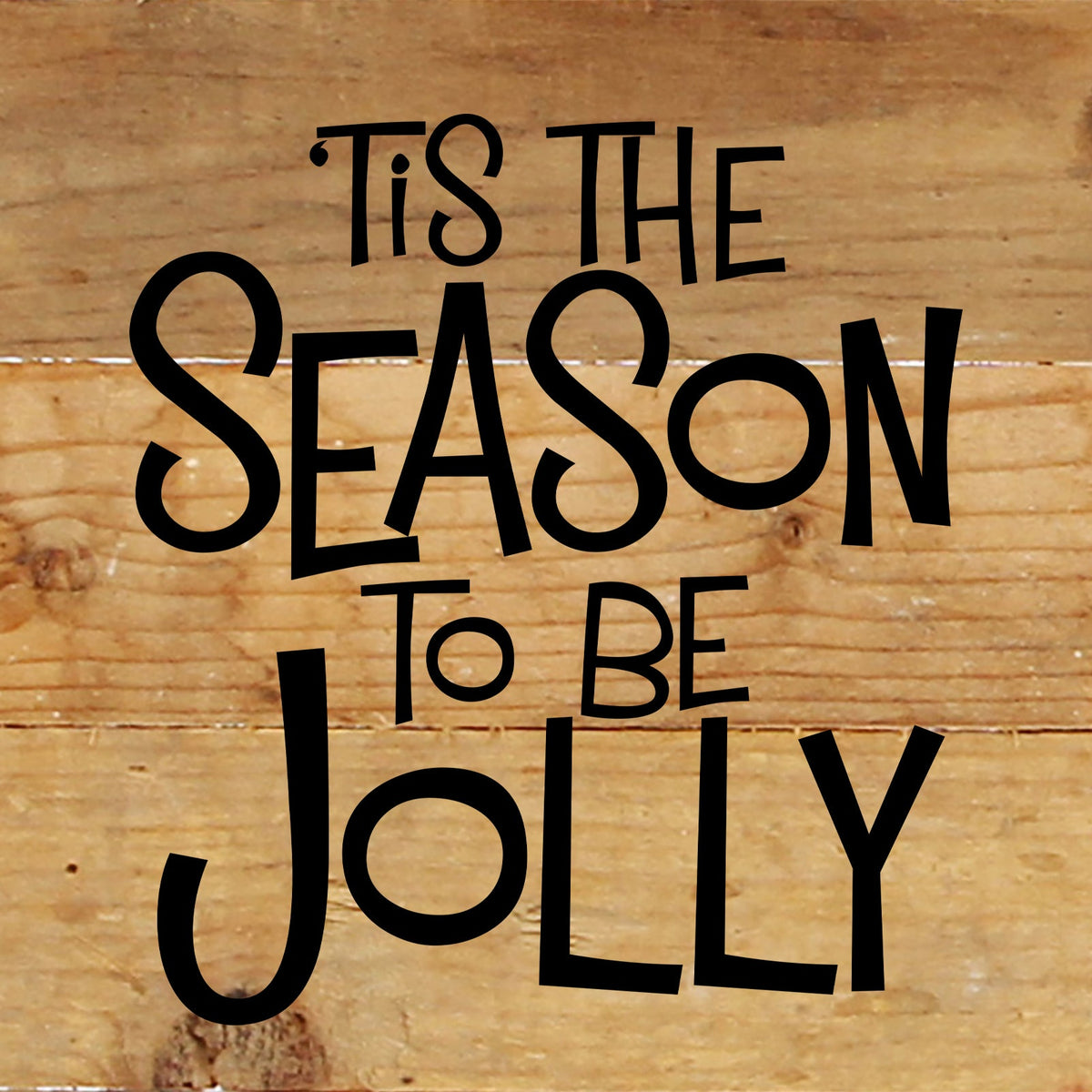 Tis the Season to be jolly / 6"x6" Reclaimed Wood Sign