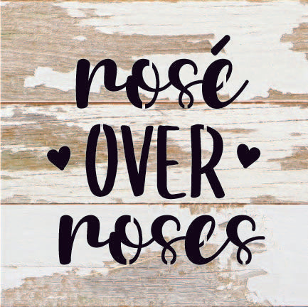 Rose over Roses / 6x6 Reclaimed Wood Sign