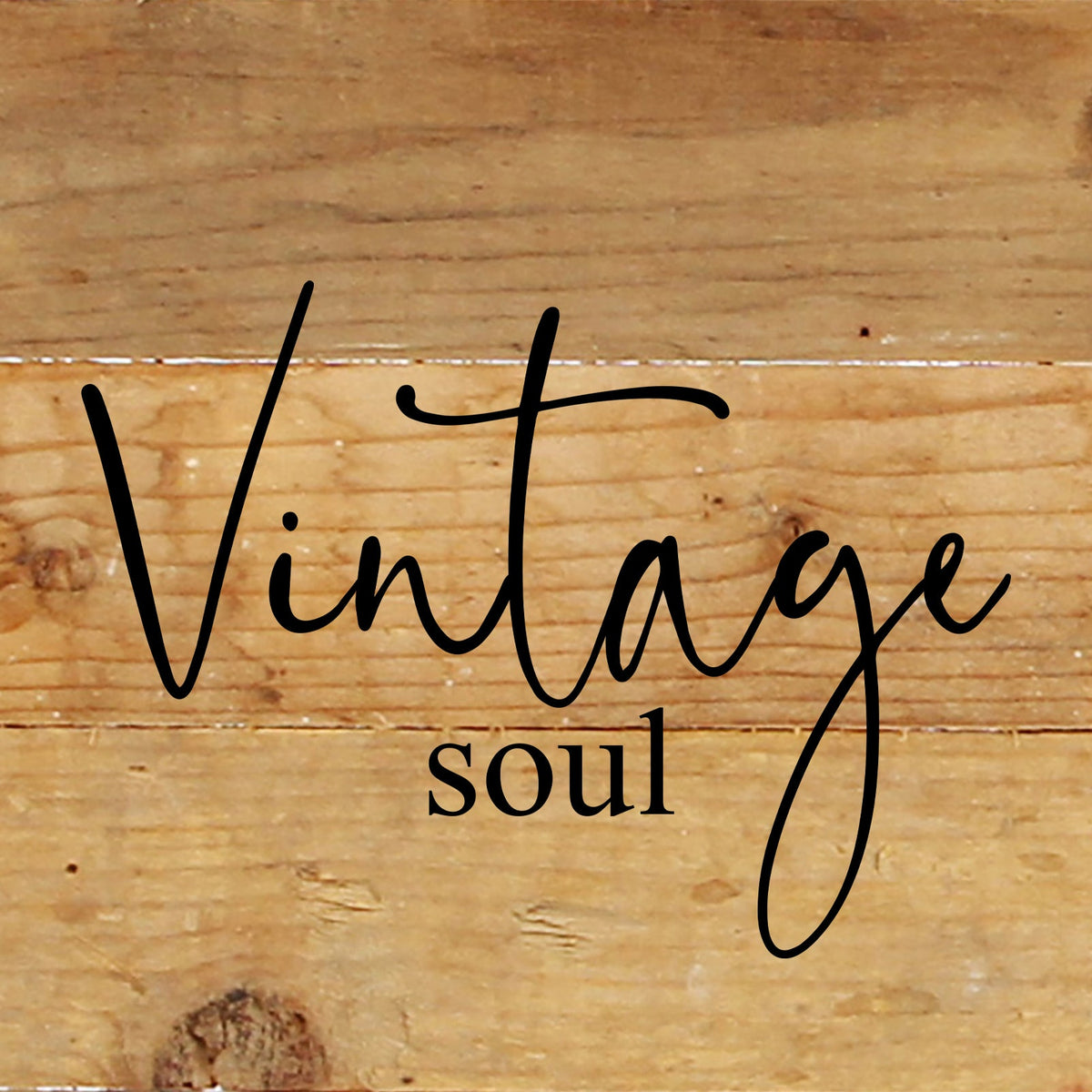 Vintage soul / 6"x6" Reclaimed Wood Sign