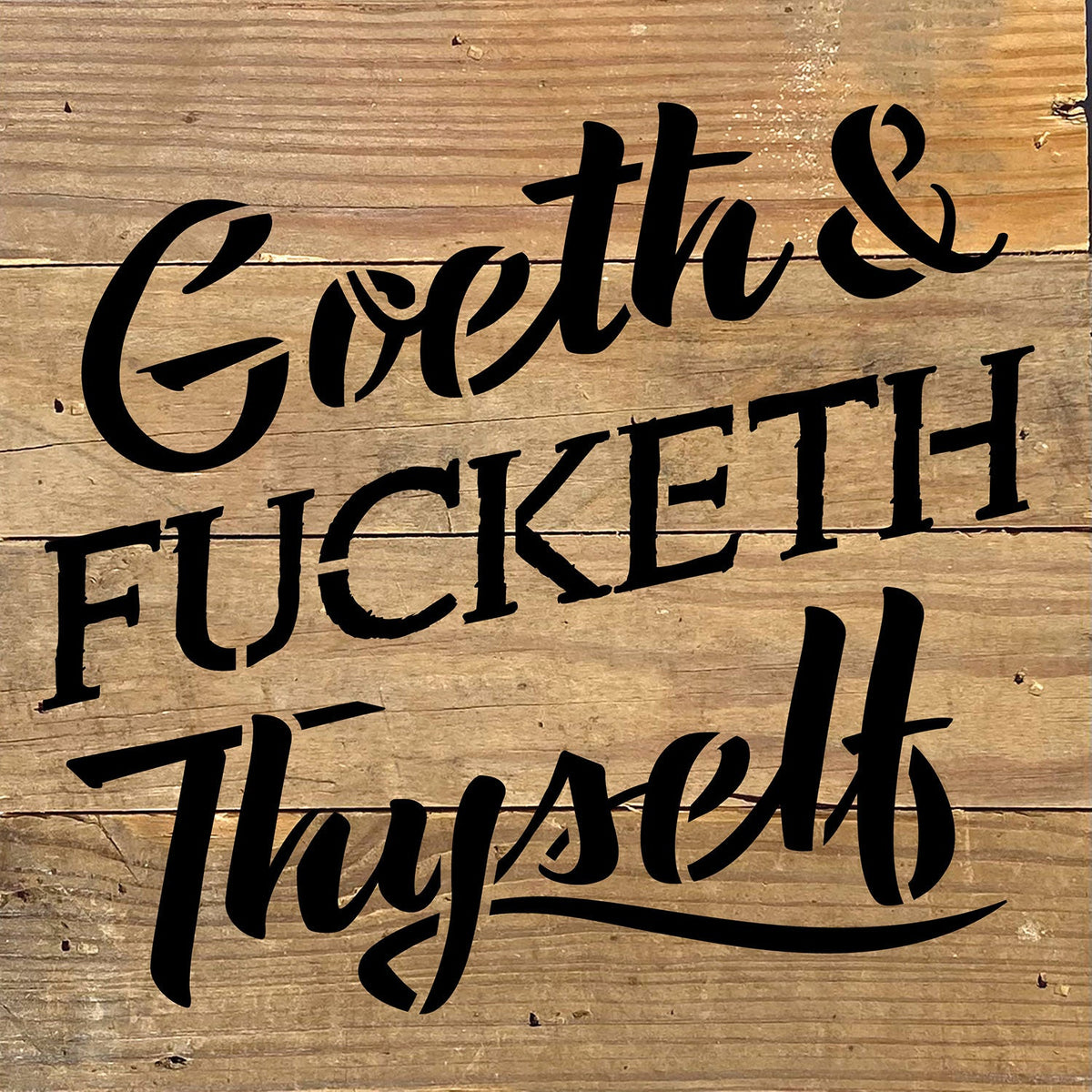 Goeth & Fucketh Thyself / 8x8 Blue Whisper Reclaimed Wood Wall Decor