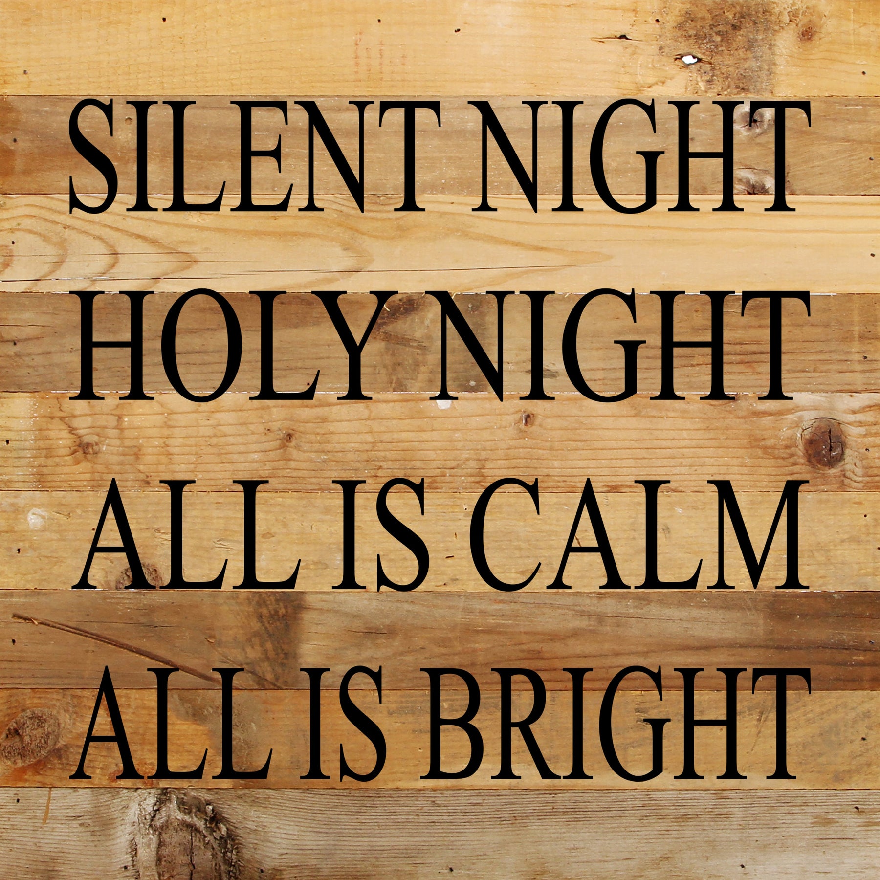 Silent night, holy night, all is calm, all is bright / 10"x10" Reclaimed Wood Sign