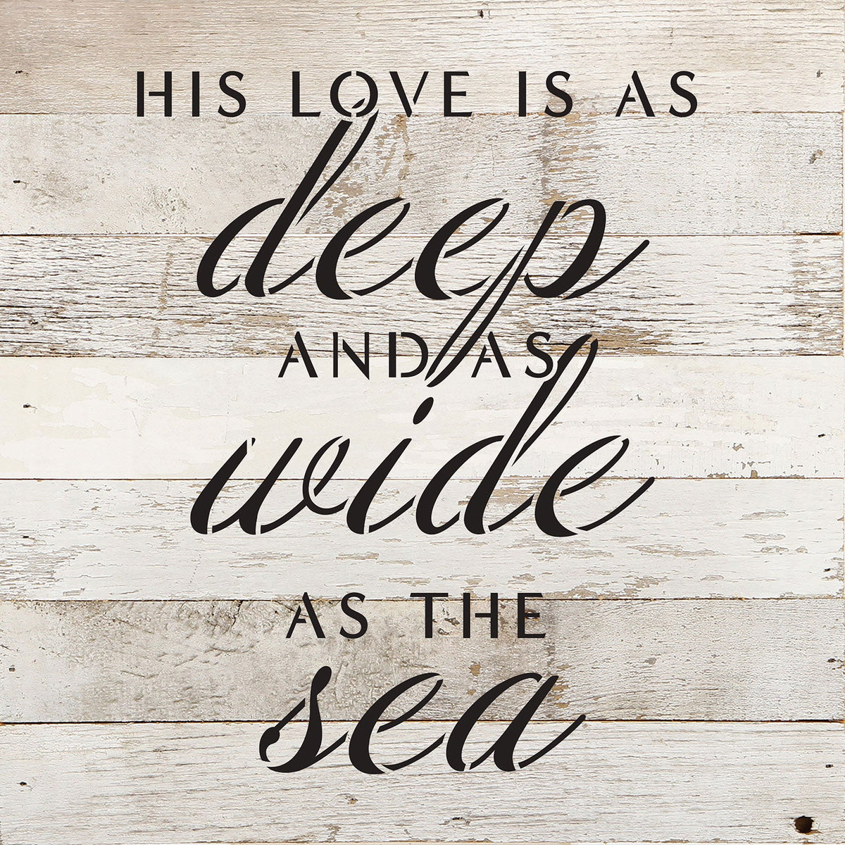 His love is as deep and as wide as the sea / 10x10 Reclaimed Wood Wall Decor Sign