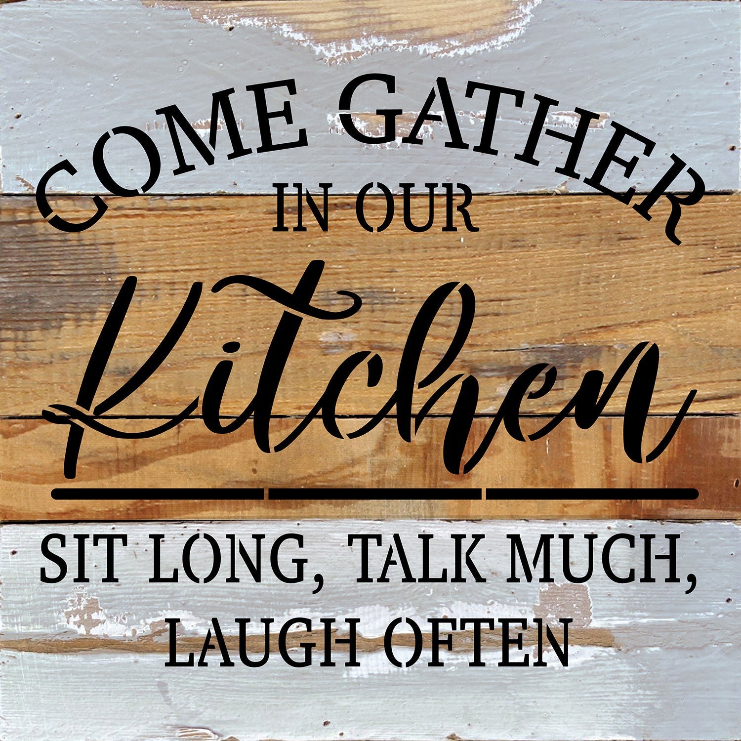 Come Gather in our Kitchen. Sit Long, Talk Much, Laugh Often / 10x10 Reclaimed Wood Wall Decor