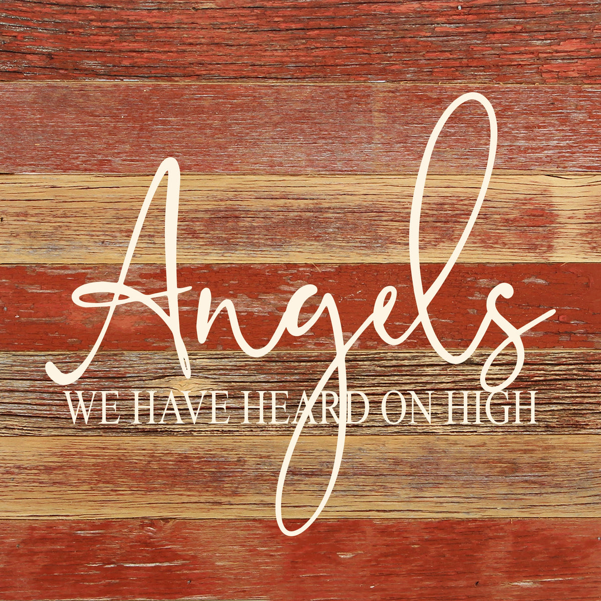 Angels we have heard on high / 10"x10" Reclaimed Wood Sign