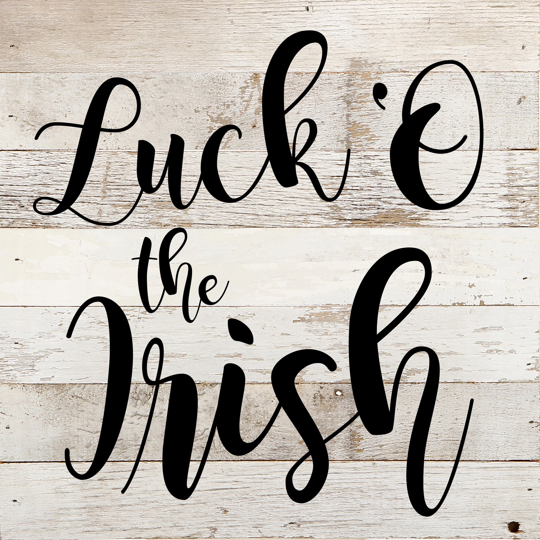 Luck 'O the Irish / 10"x10" Reclaimed Wood Sign